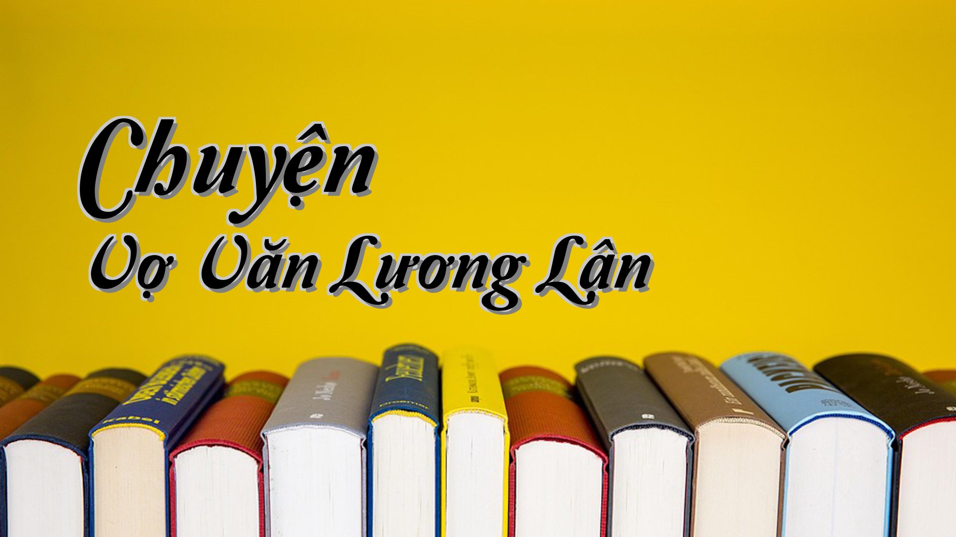 cover-Chuyện Vợ Văn Lương Lận