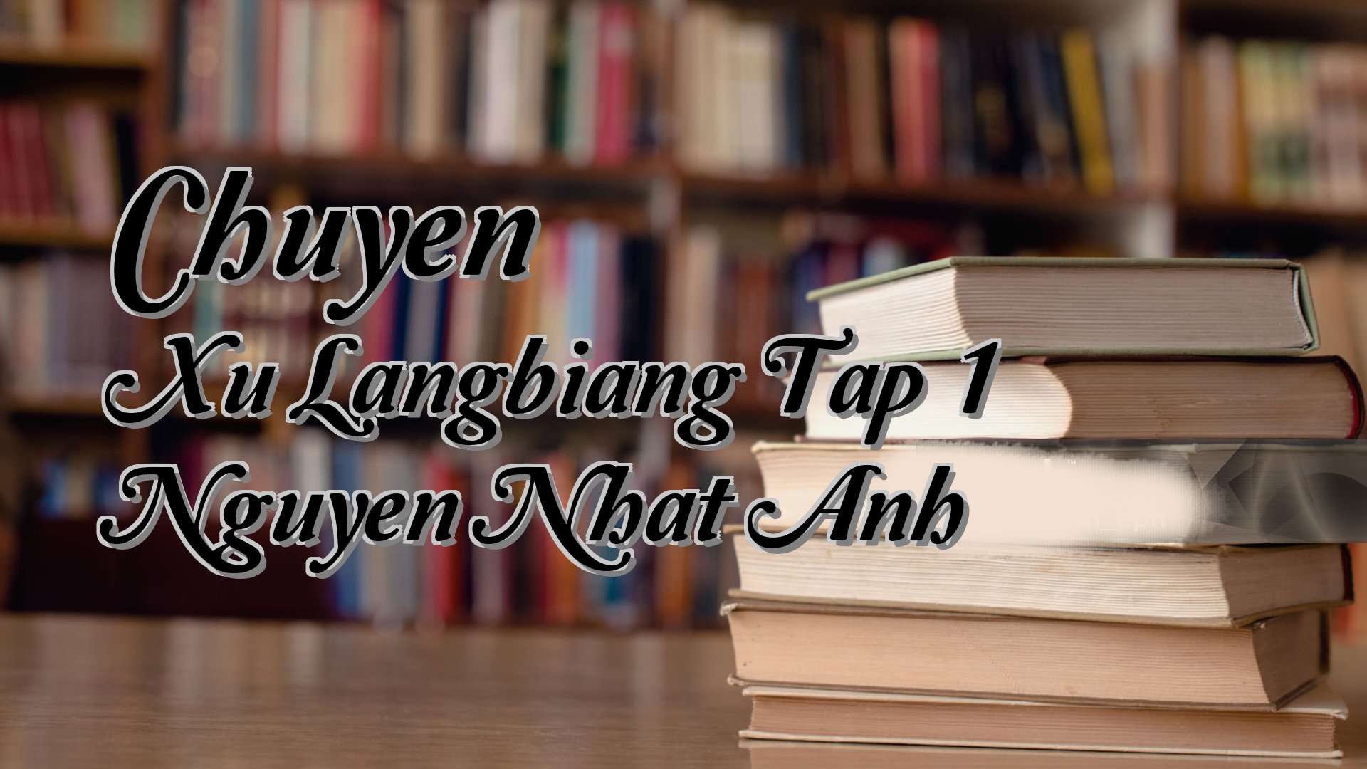 Cover image for Chuyen Xu Langbiang Tap 1 Nguyen Nhat Anh