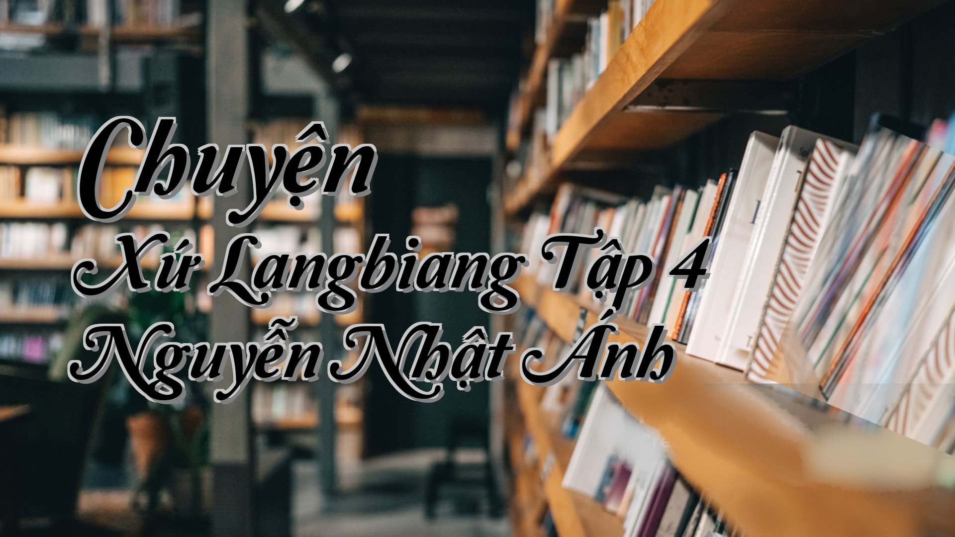 cover-Chuyện Xứ Langbiang Tập 4 Nguyễn Nhật Ánh
