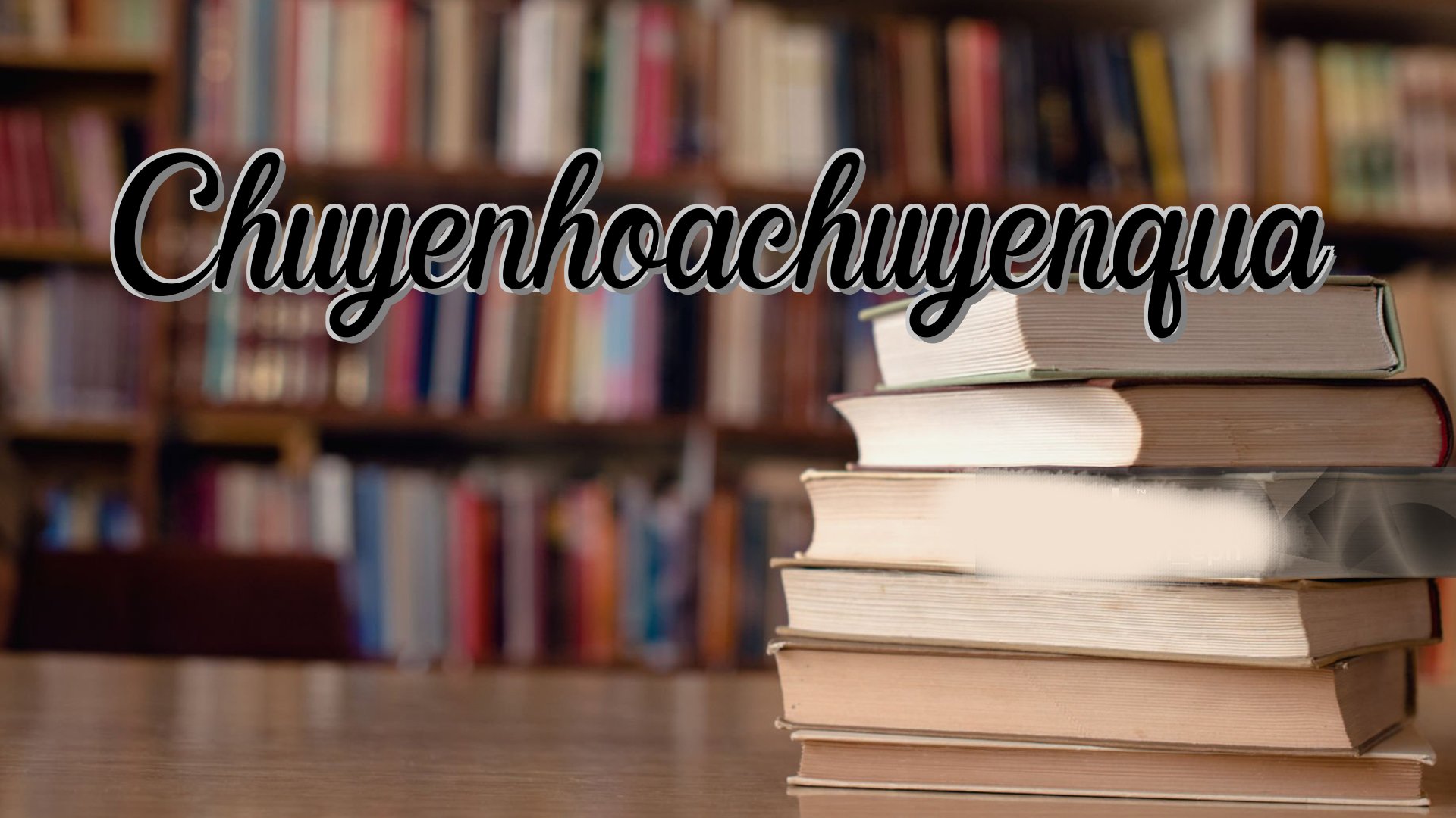 cover-Chuyenhoachuyenqua