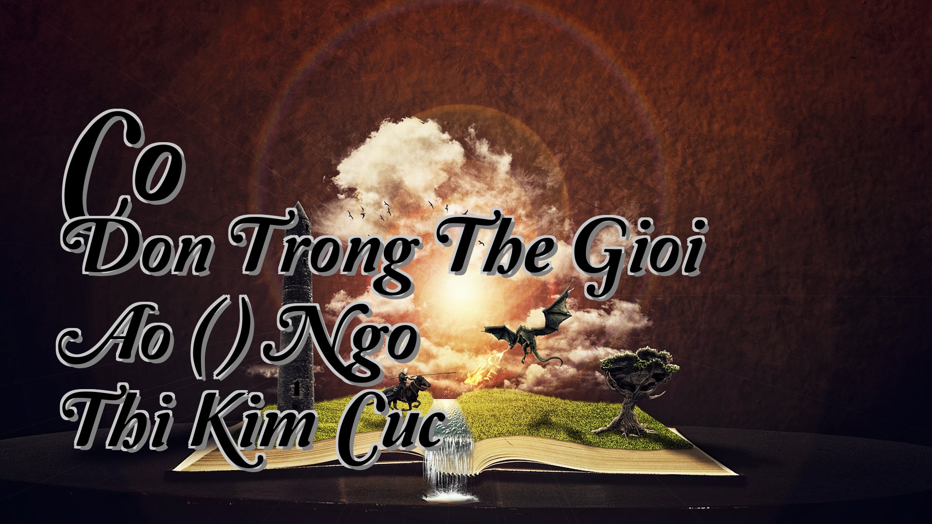 cover-Co Don Trong The Gioi Ao ( ) Ngo Thi Kim Cuc