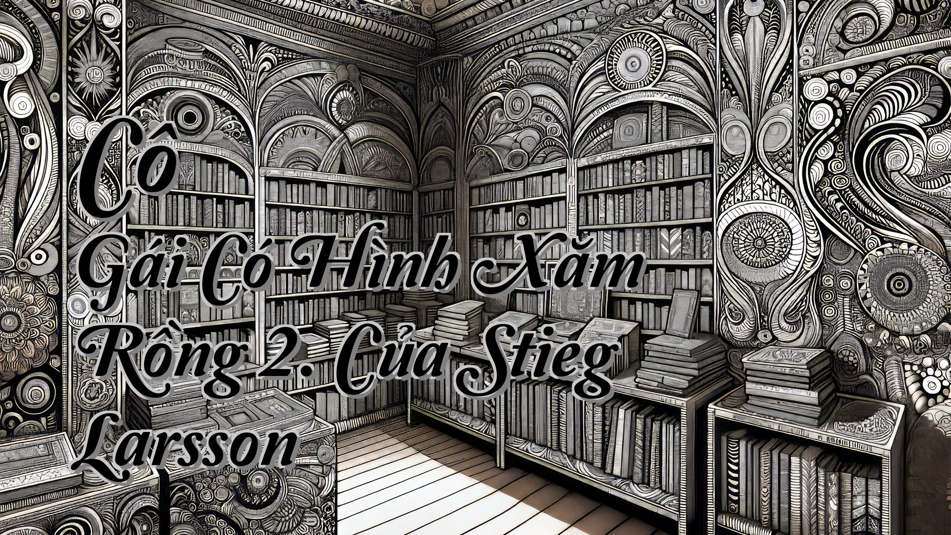 cover-Cô Gái Có Hình Xăm Rồng 2. Của Stieg Larsson