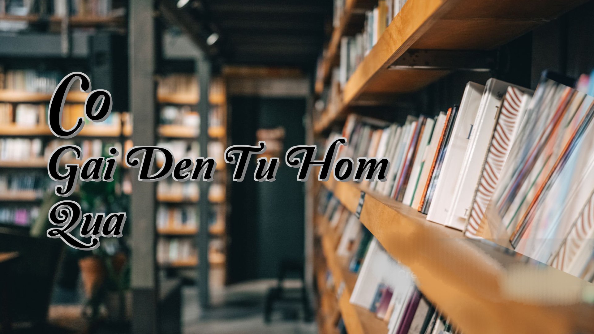 cover-Co Gai Den Tu Hom Qua