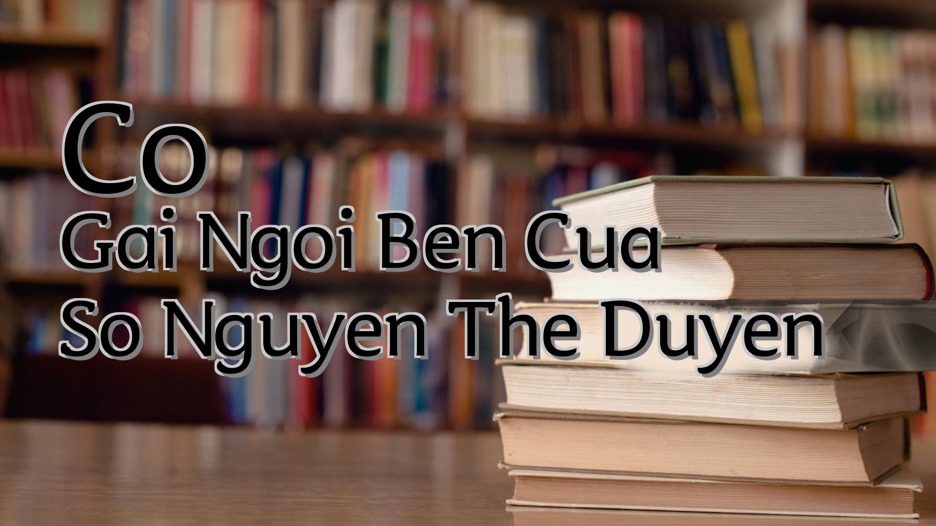 cover-Co Gai Ngoi Ben Cua So Nguyen The Duyen