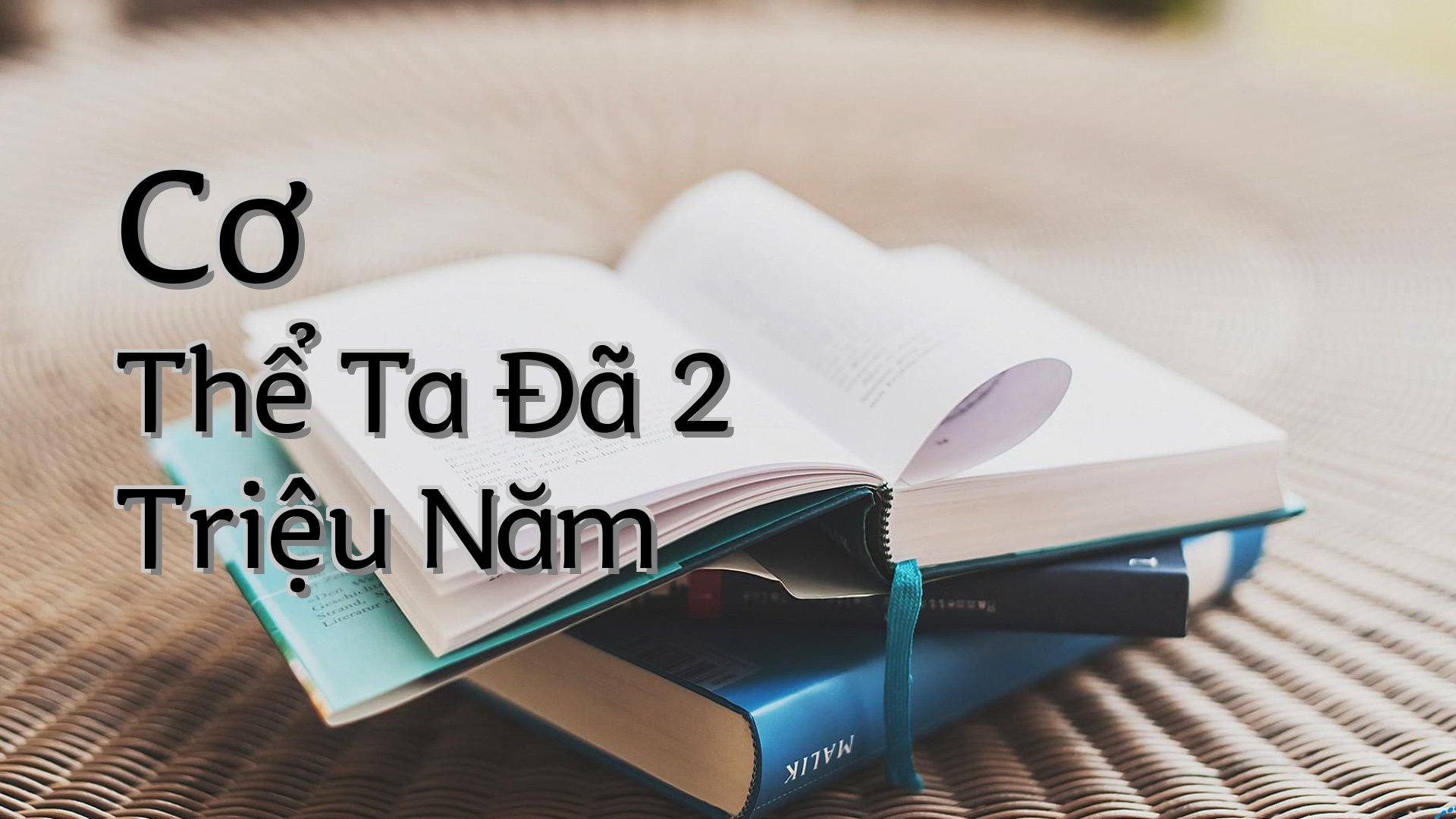 cover-Cơ Thể Ta Đã 2 Triệu Năm
