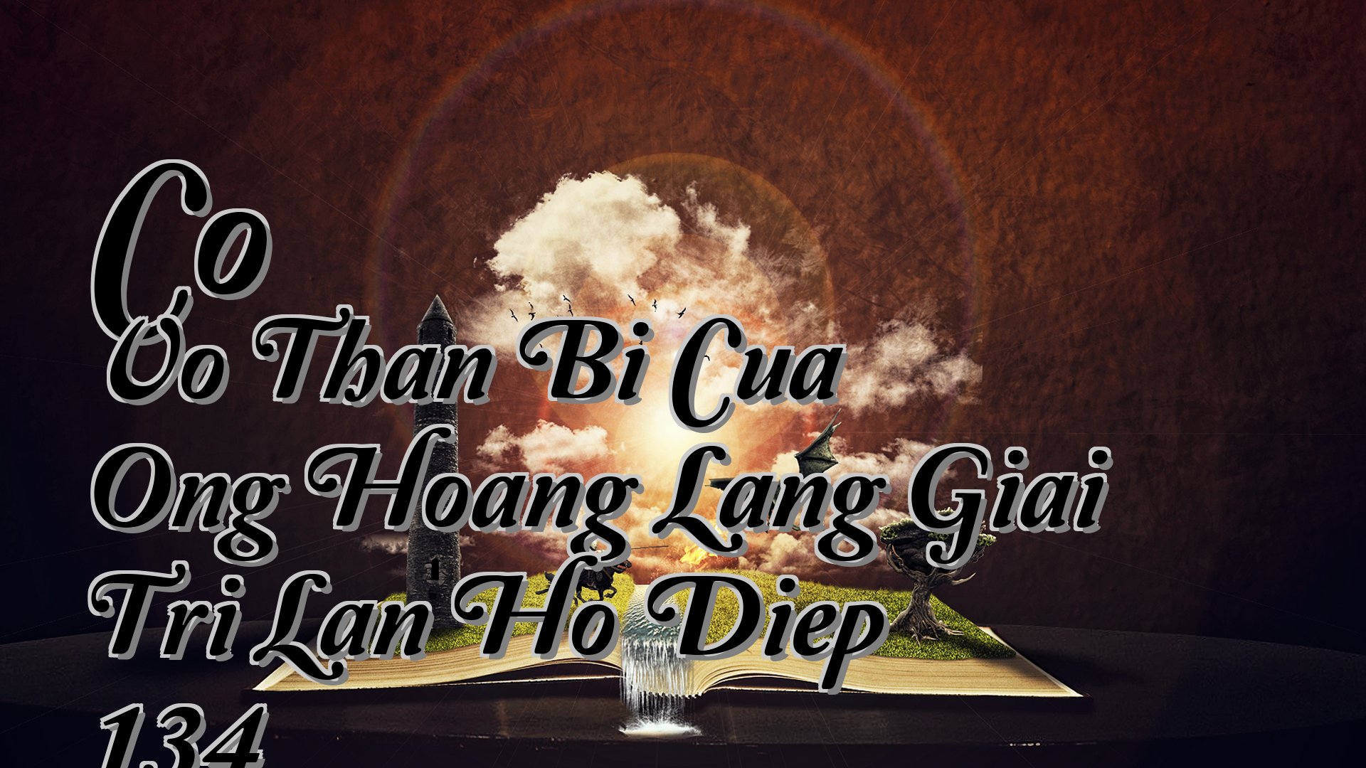 cover-Co Vo Than Bi Cua Ong Hoang Lang Giai Tri Lan Ho Diep 134
