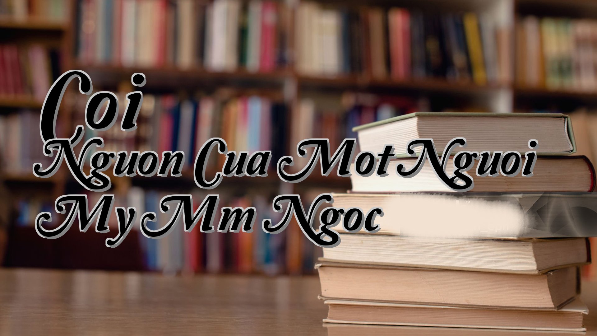 cover-Coi Nguon Cua Mot Nguoi My Mm Ngoc