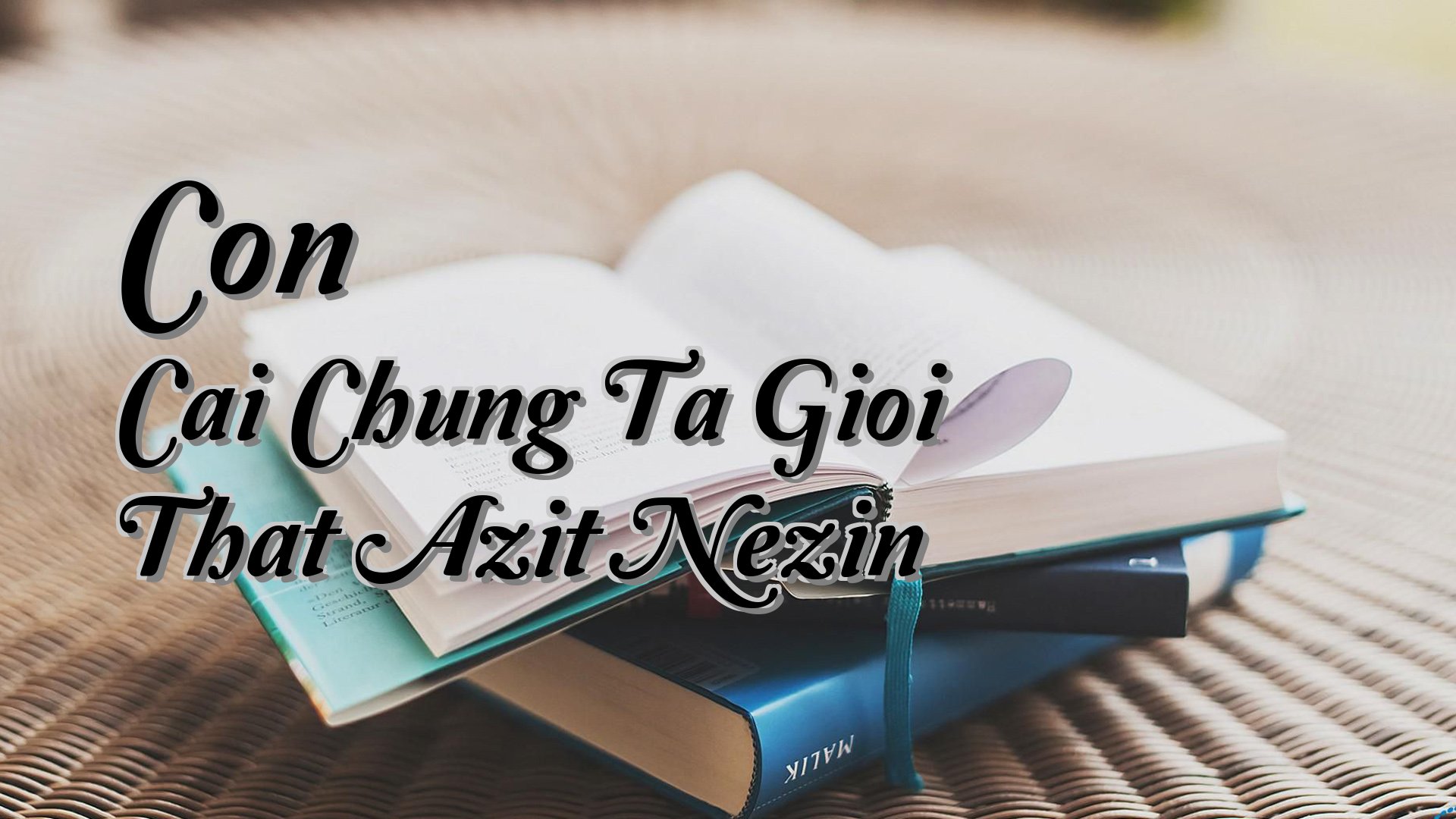 Cover image for Con Cai Chung Ta Gioi That Azit Nezin