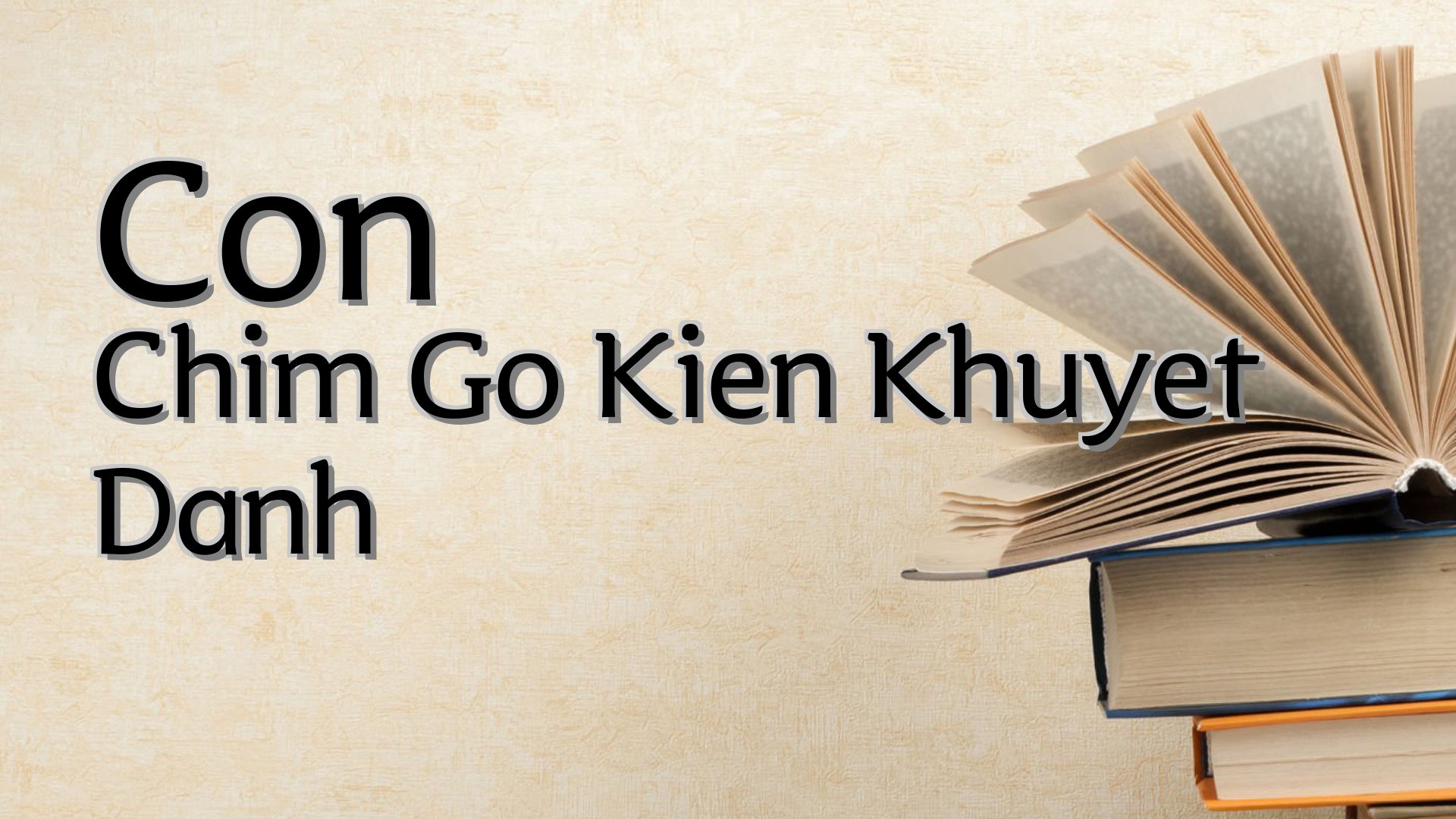 cover-Con Chim Go Kien Khuyet Danh