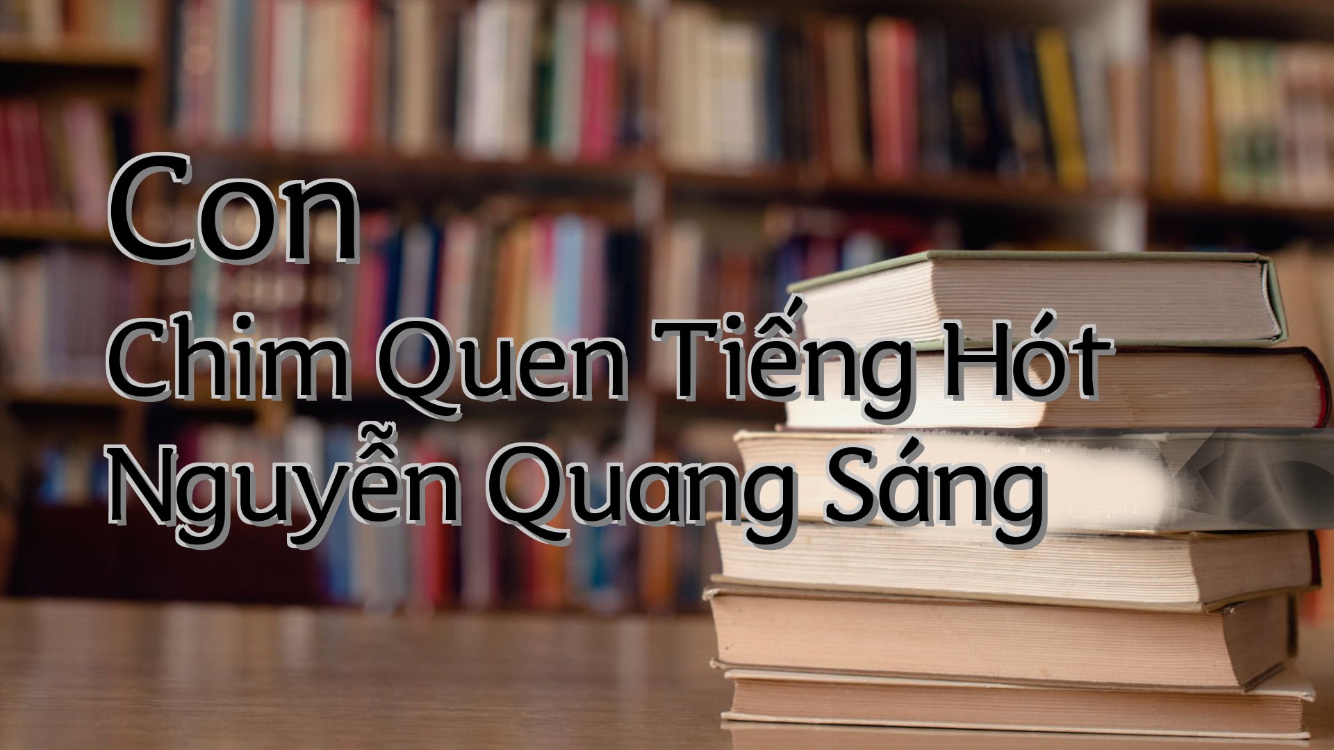 cover-Con Chim Quen Tiếng Hót Nguyễn Quang Sáng