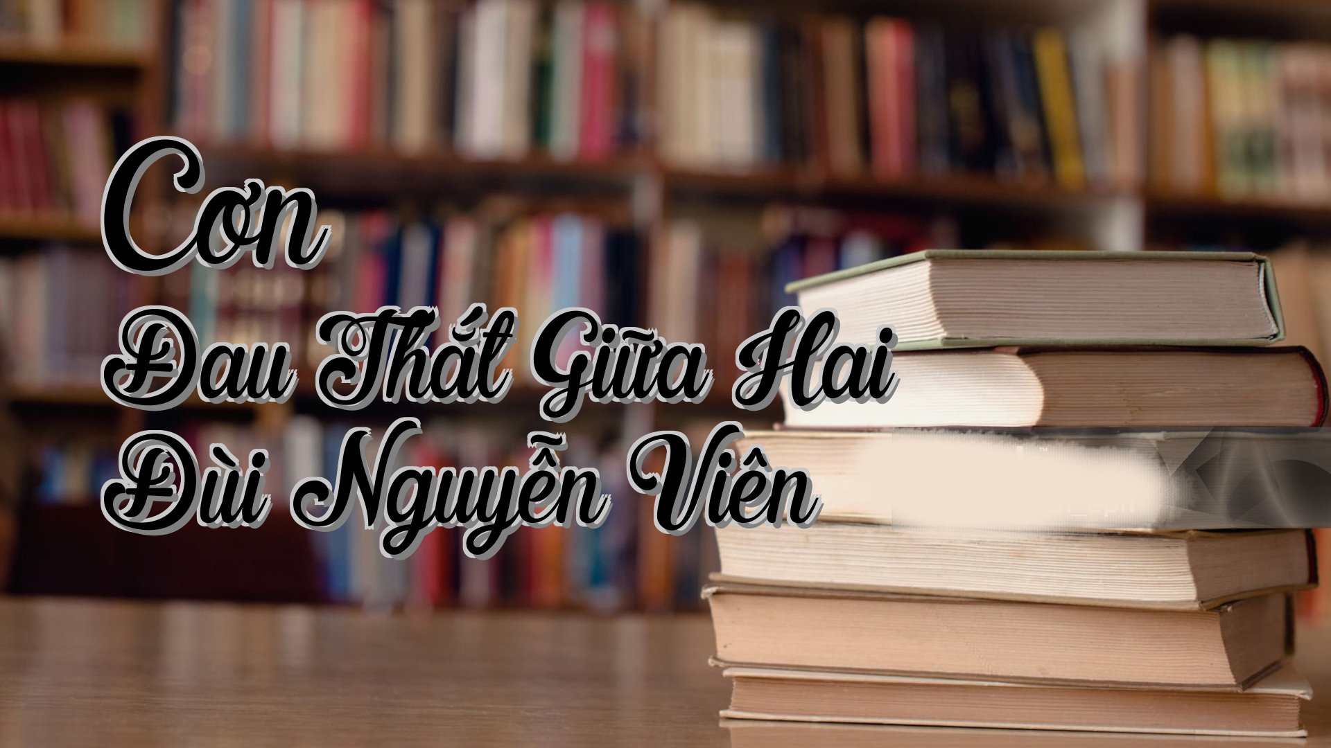 cover-Cơn Đau Thắt Giữa Hai Đùi Nguyễn Viên