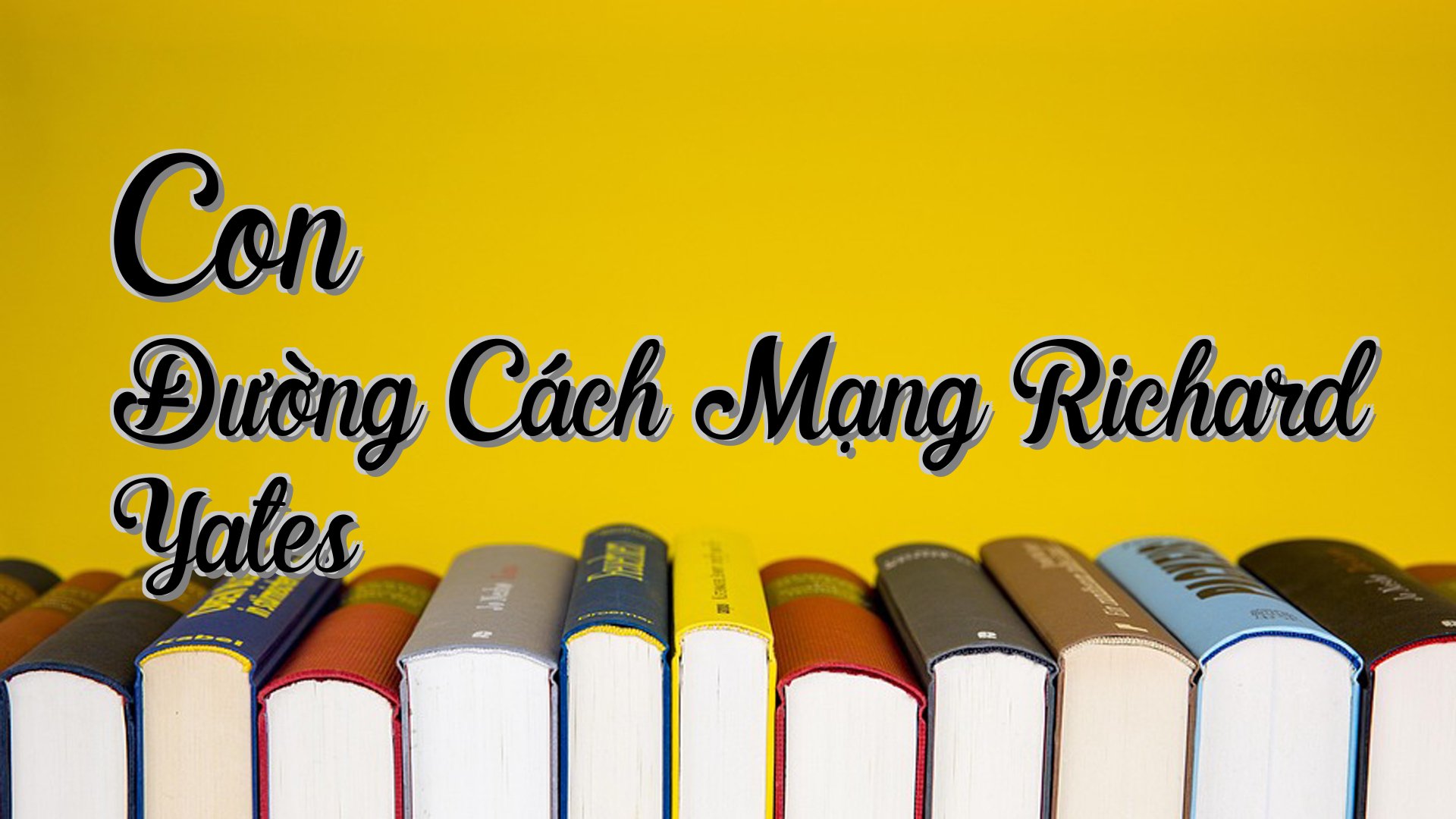 cover-Con Đường Cách Mạng Richard Yates