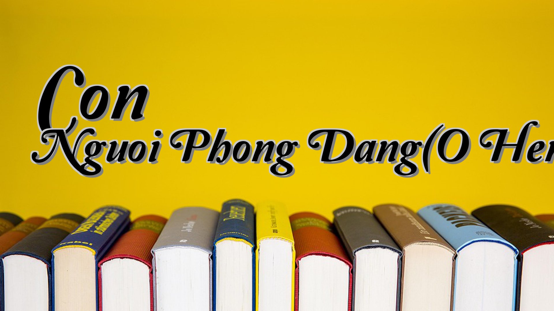 cover-Con Nguoi Phong Dang(O Henry)