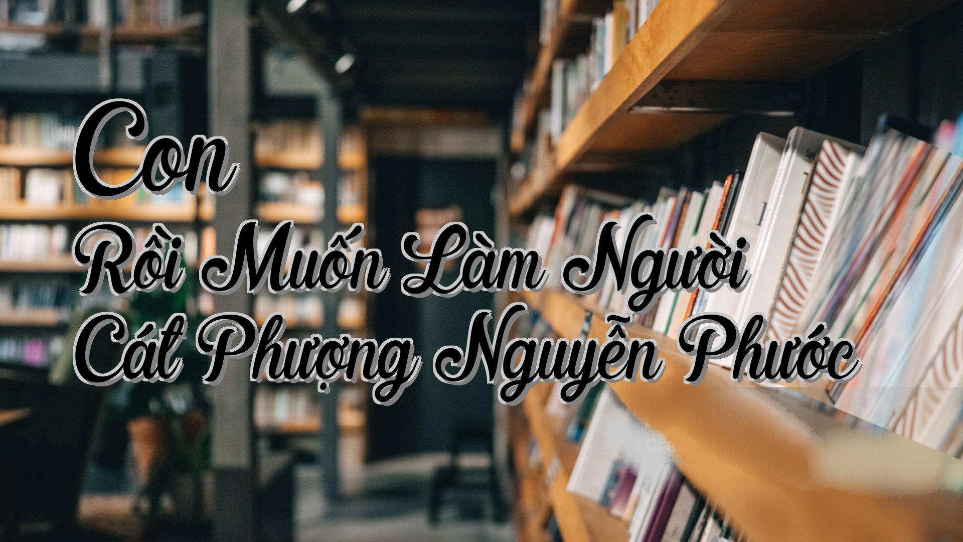 cover-Con Rồi Muốn Làm Người Cát Phượng Nguyễn Phước