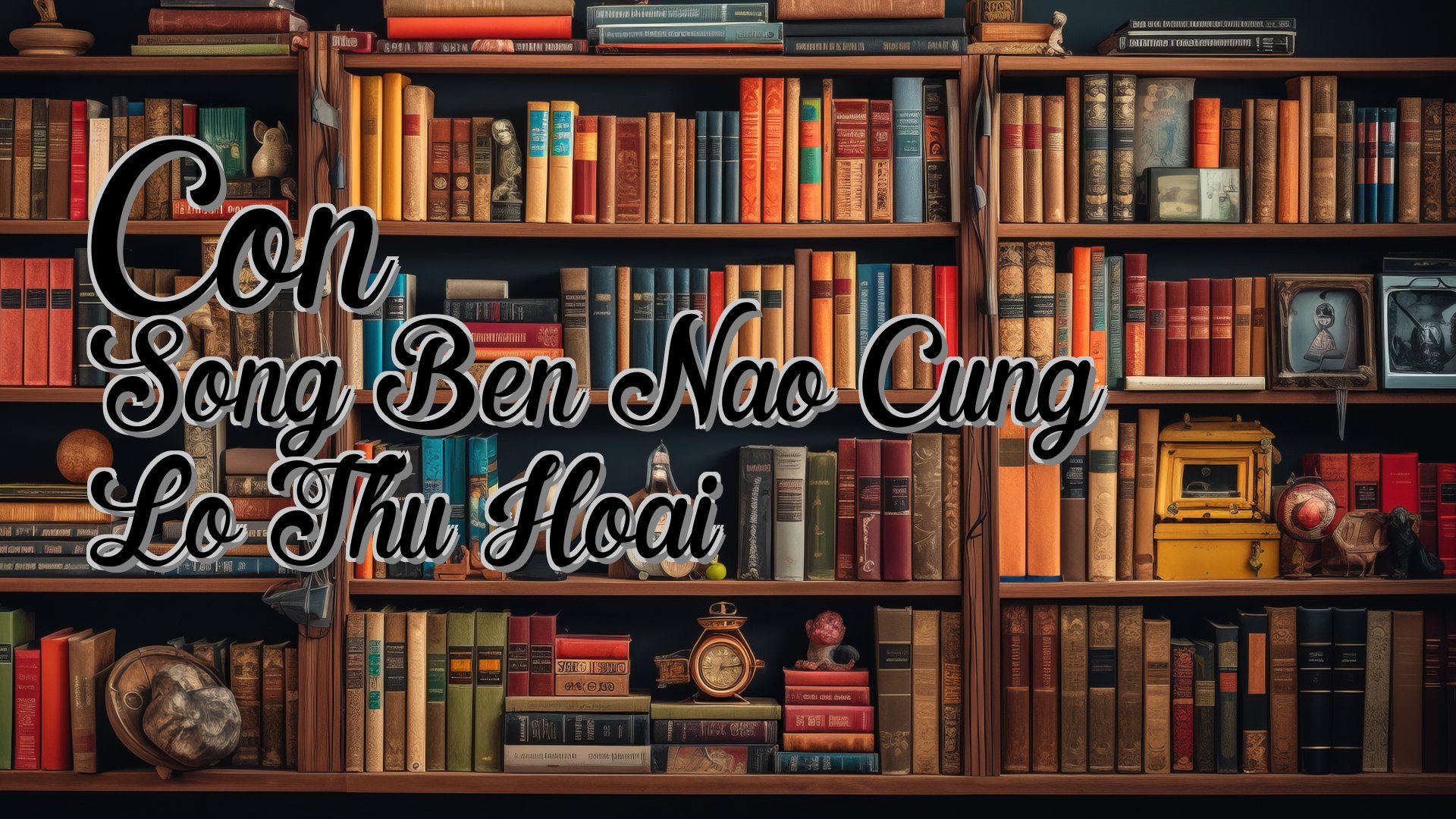 cover-Con Song Ben Nao Cung Lo Thu Hoai