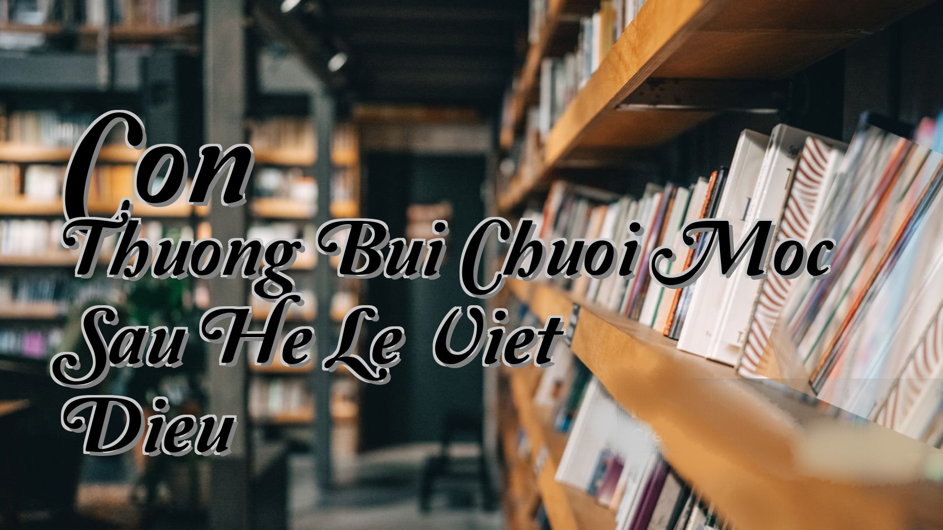 cover-Con Thuong Bui Chuoi Moc Sau He Le Viet Dieu