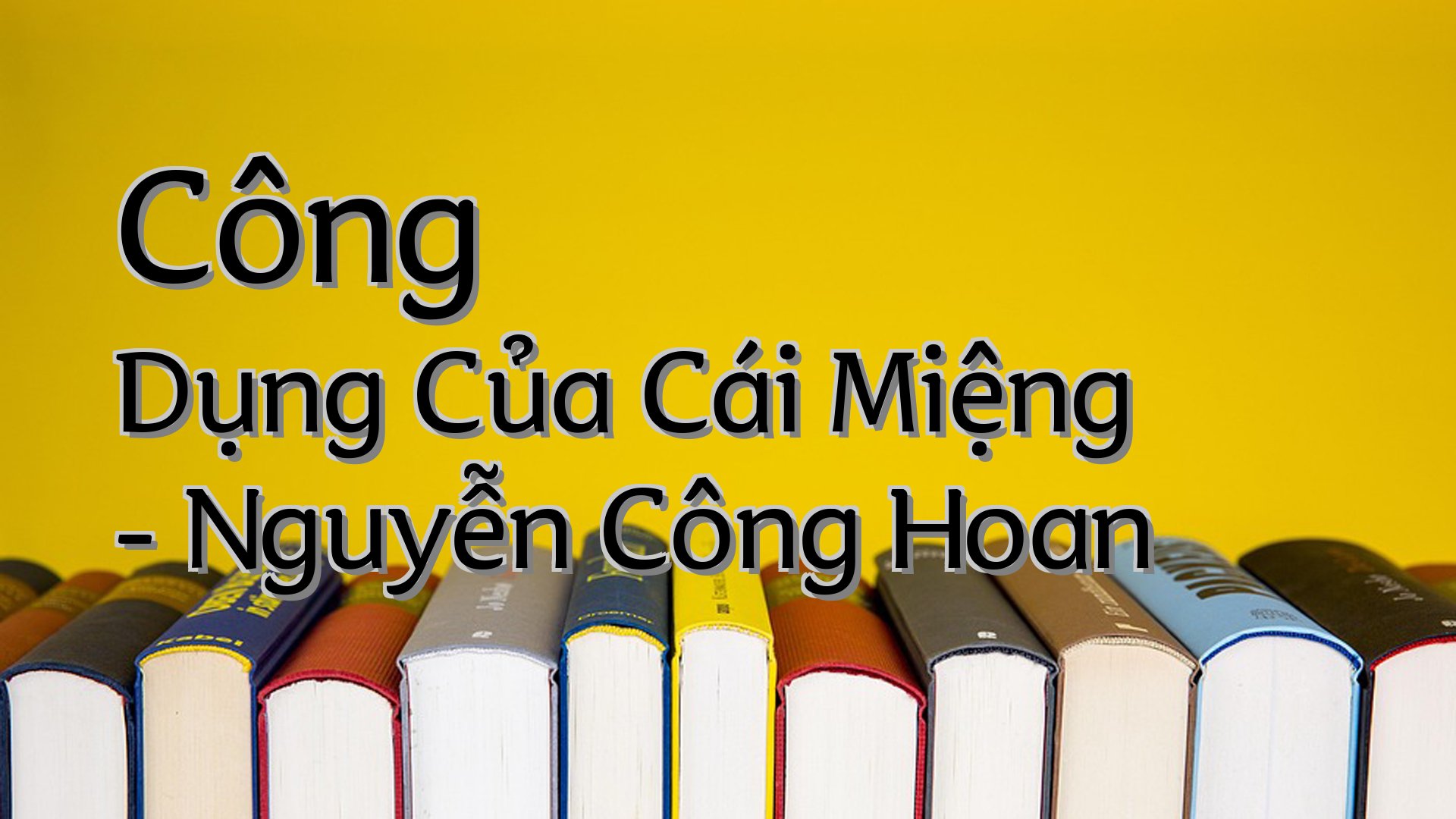 cover-Công Dụng Của Cái Miệng - Nguyễn Công Hoan