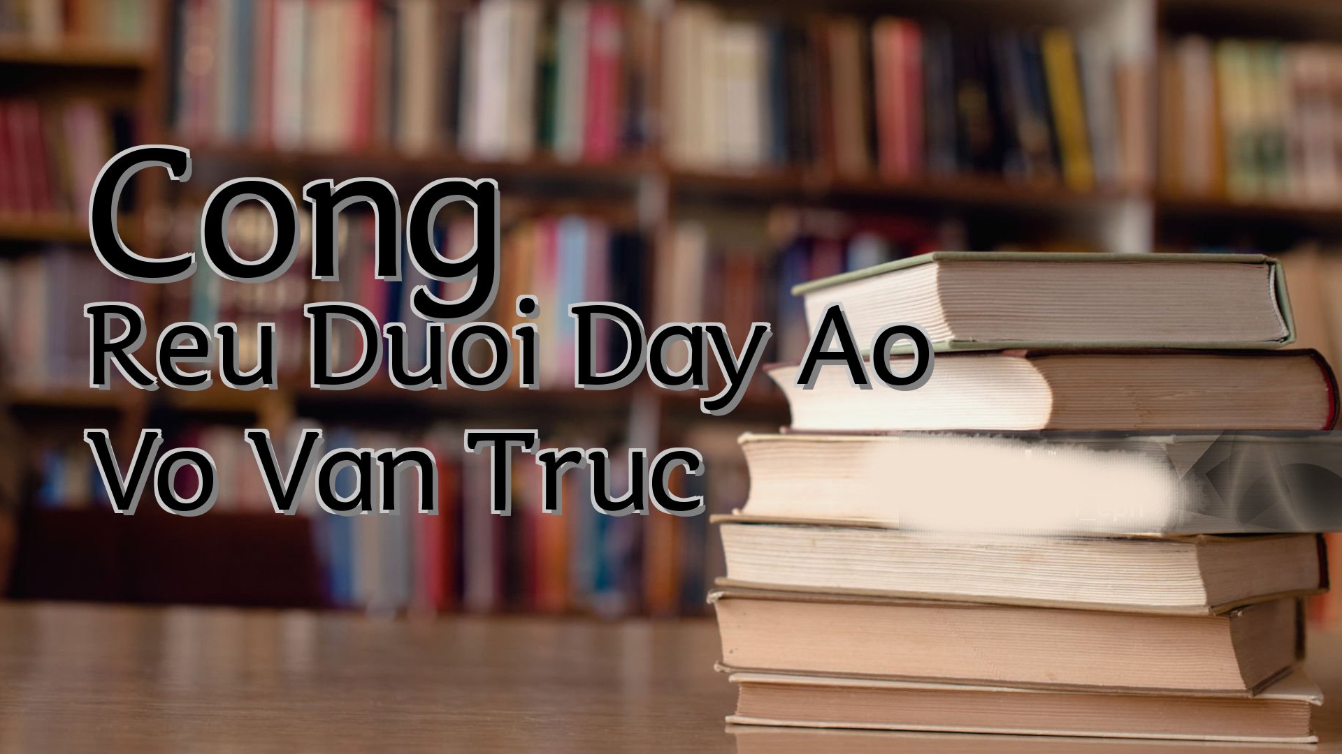 cover-Cong Reu Duoi Day Ao Vo Van Truc