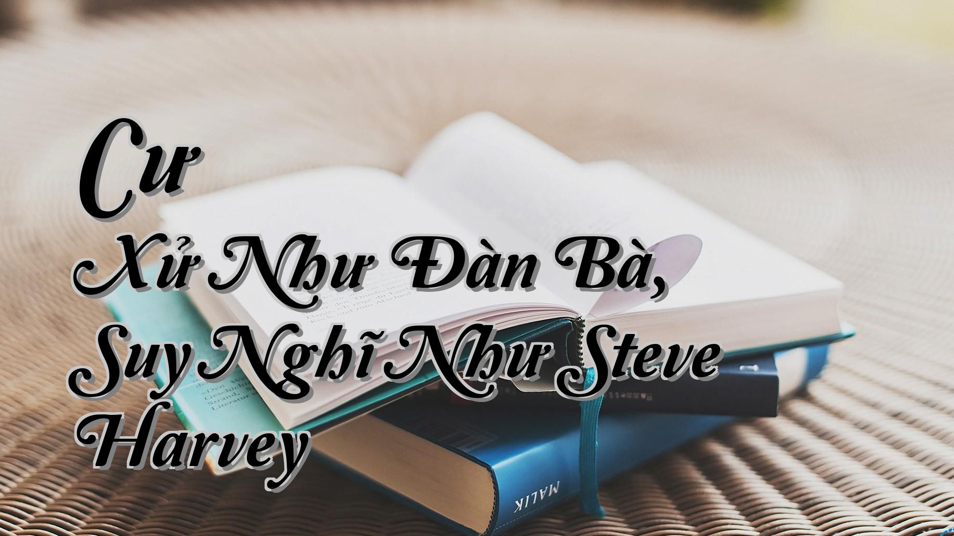 cover-Cư Xử Như Đàn Bà, Suy Nghĩ Như Steve Harvey