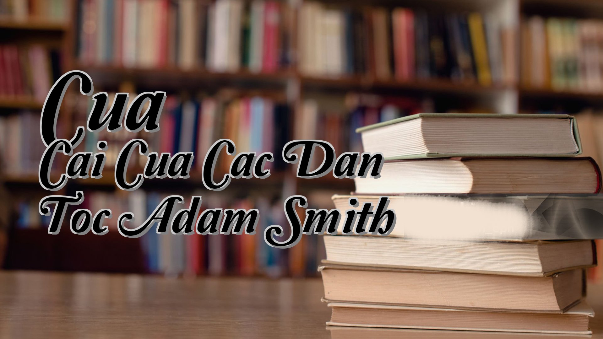 cover-Cua Cai Cua Cac Dan Toc Adam Smith