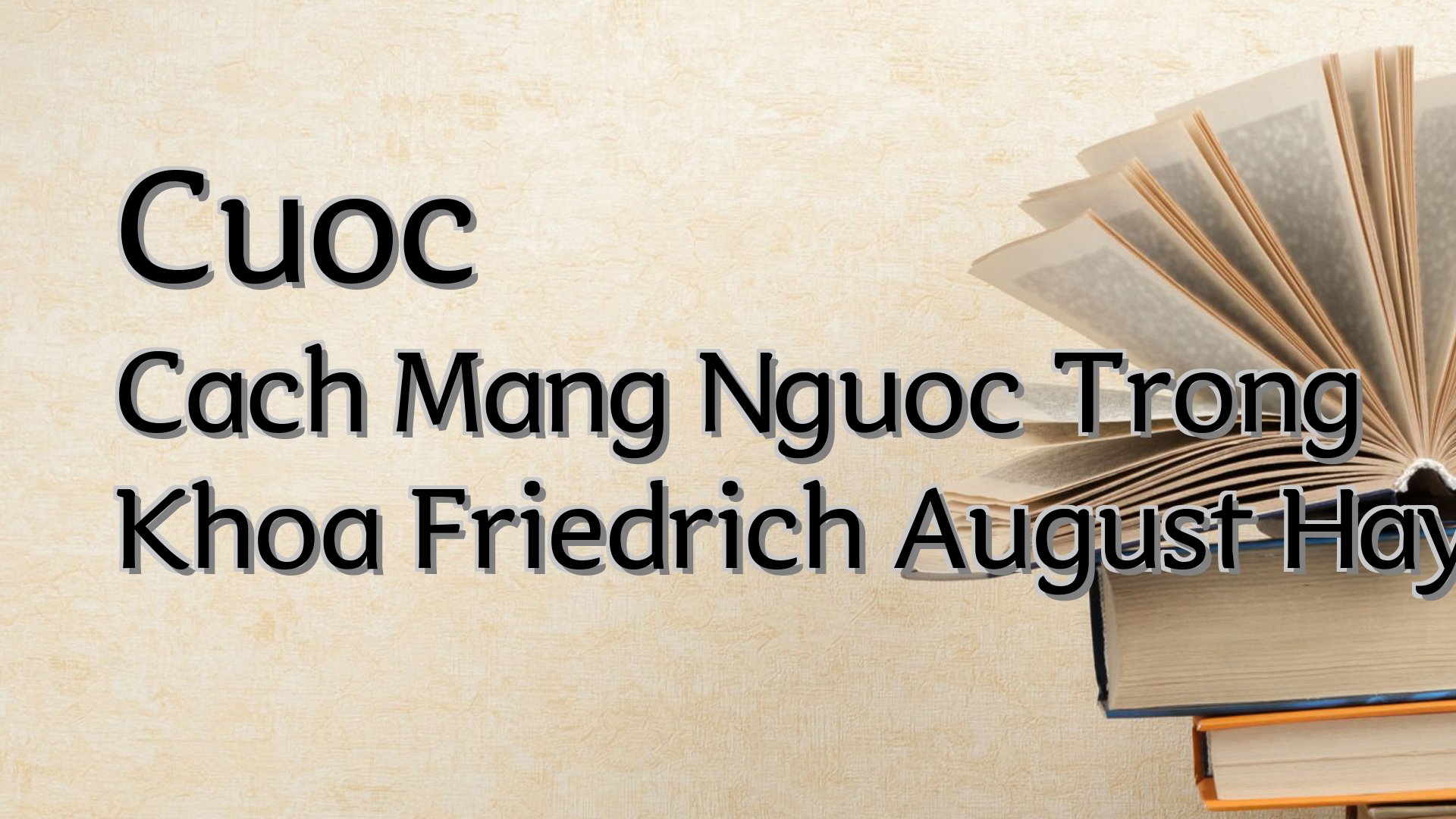 Cover image for Cuoc Cach Mang Nguoc Trong Khoa Friedrich August Hayek