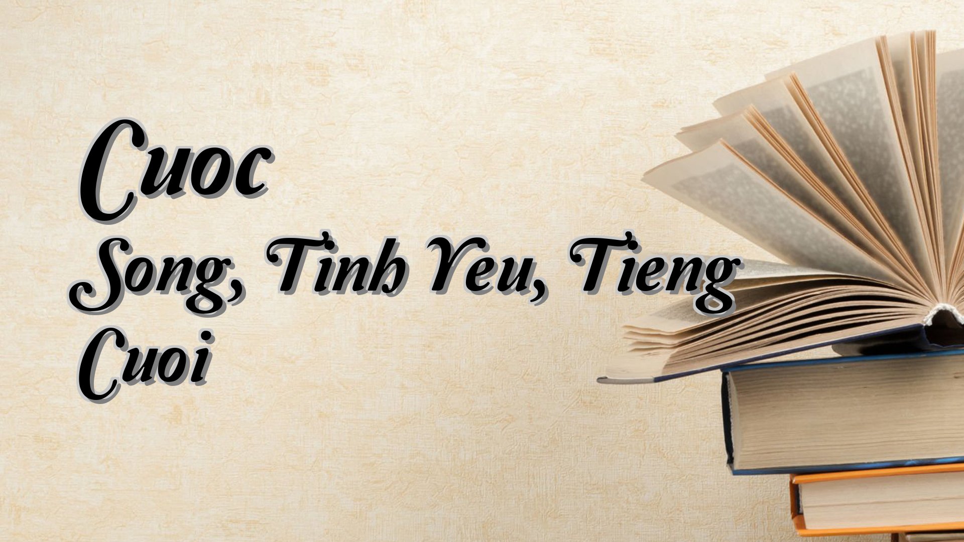 cover-Cuoc Song, Tinh Yeu, Tieng Cuoi