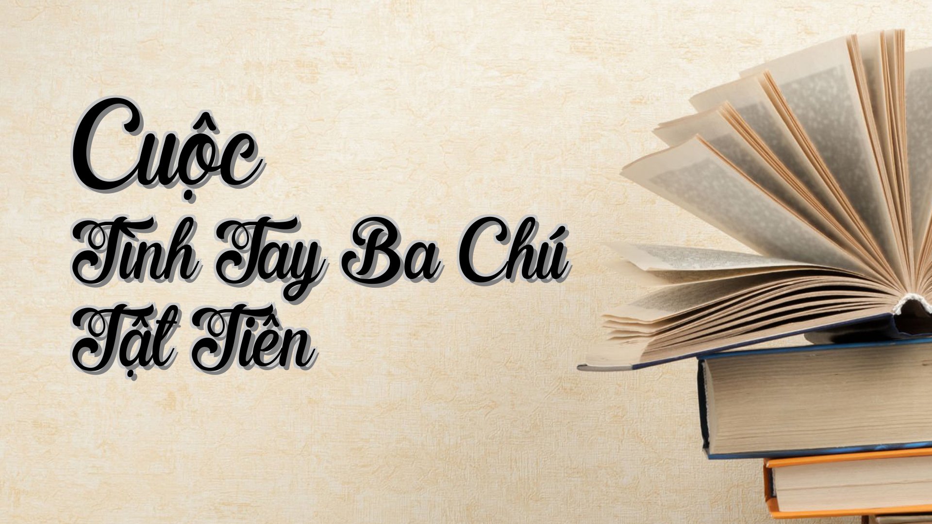 cover-Cuộc Tình Tay Ba Chú Tật Tiên