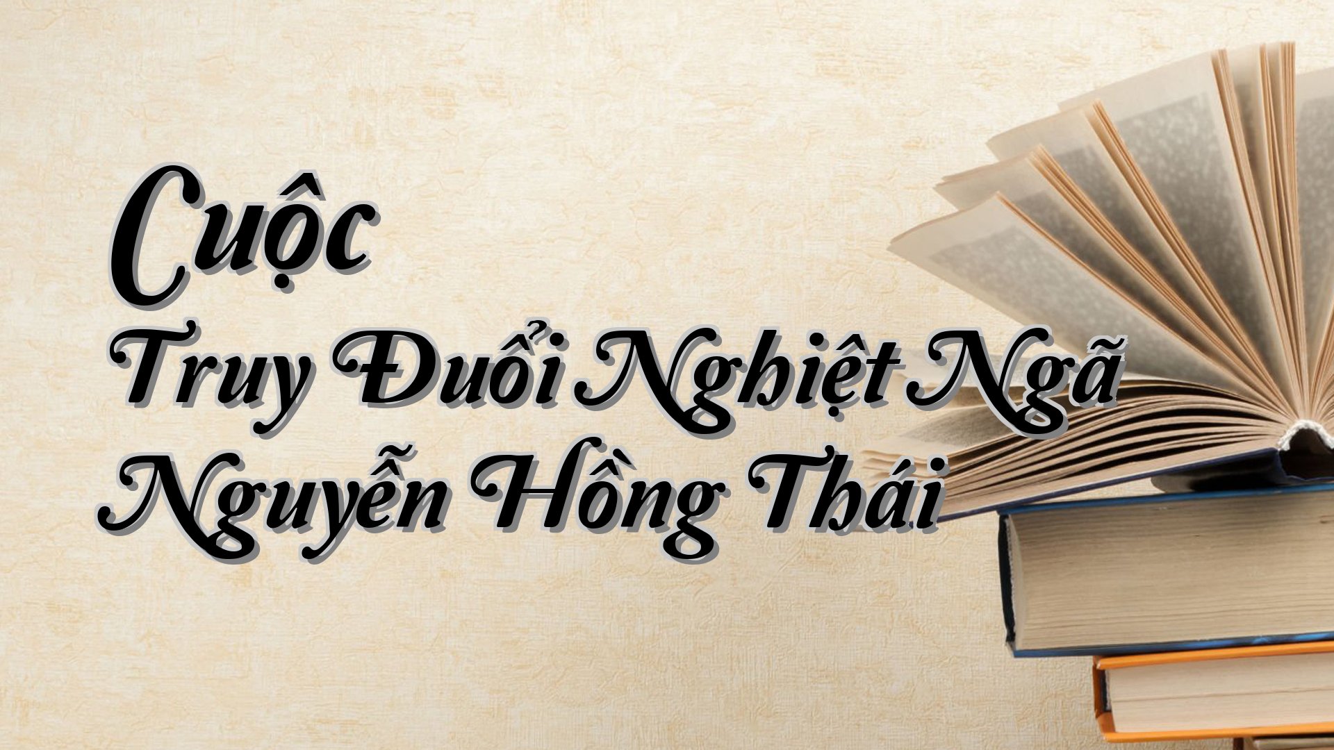 cover-Cuộc Truy Đuổi Nghiệt Ngã Nguyễn Hồng Thái