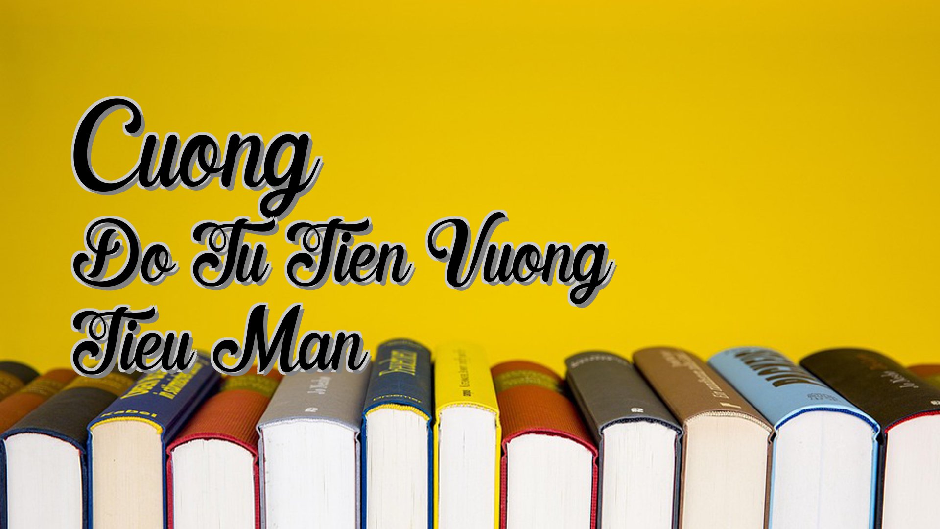 cover-Cuong Do Tu Tien Vuong Tieu Man