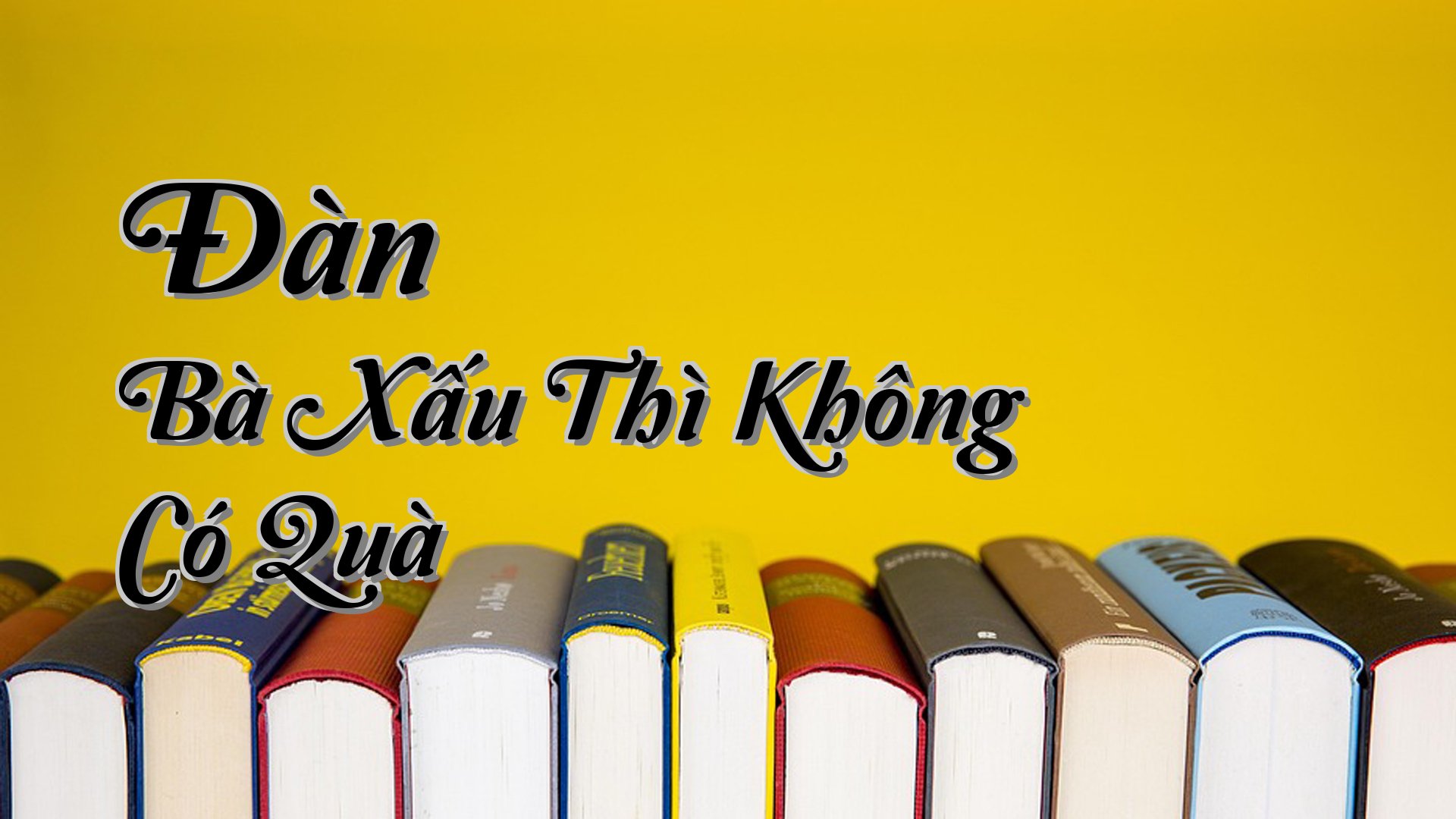 cover-Đàn Bà Xấu Thì Không Có Quà