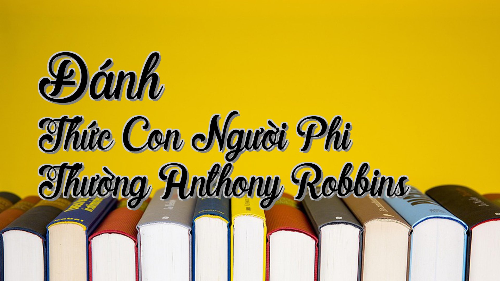 cover-Đánh Thức Con Người Phi Thường Anthony Robbins