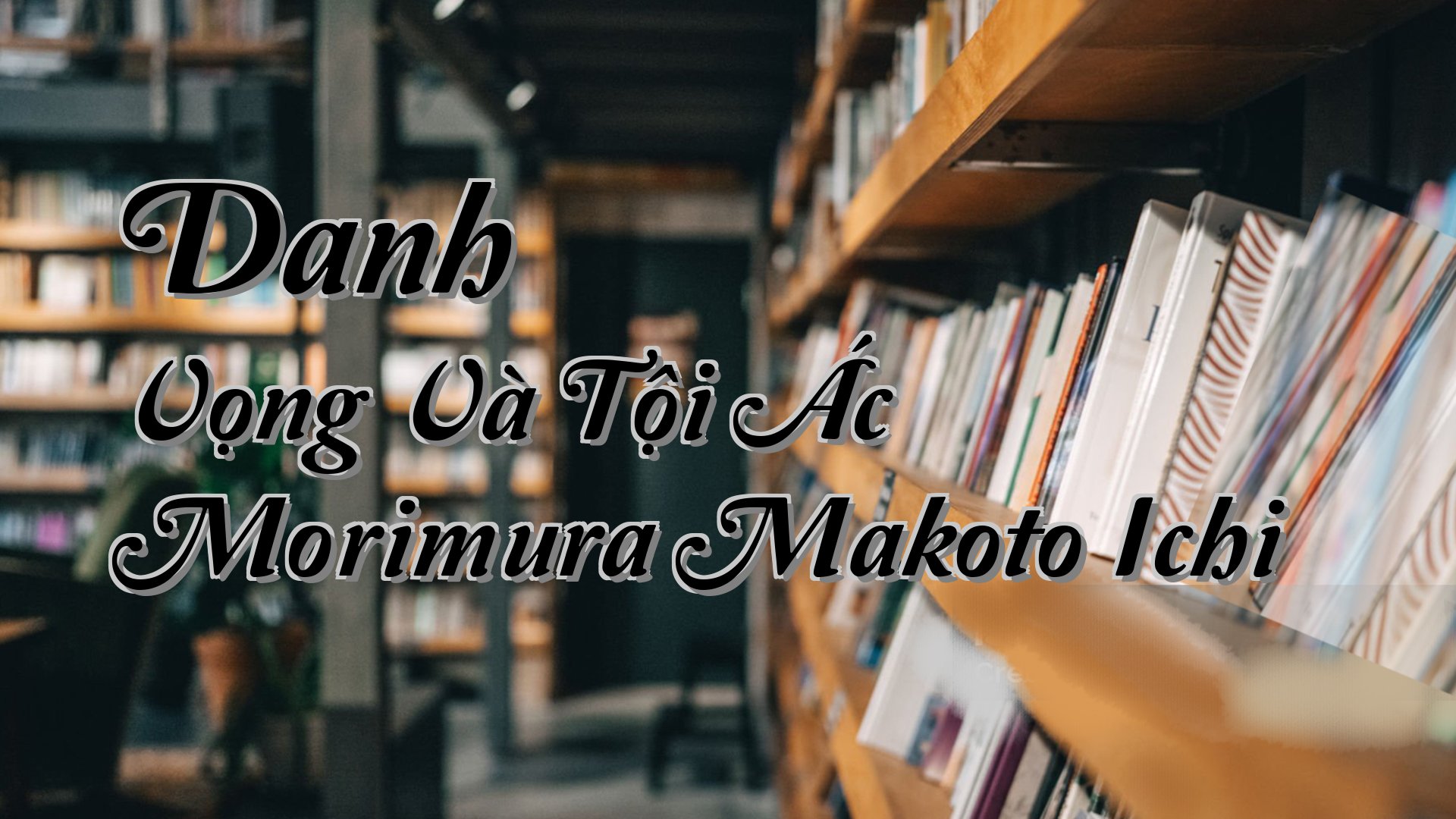 cover-Danh Vọng Và Tội Ác Morimura Makoto Ichi