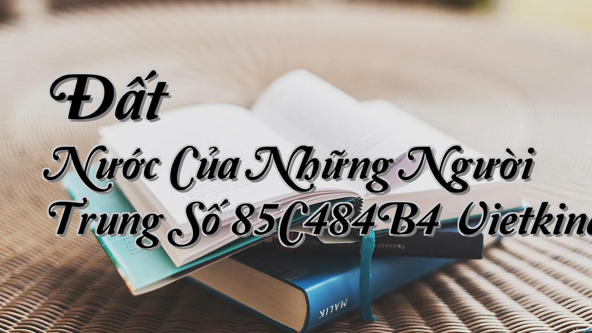 cover-Đất Nước Của Những Người Trung Số 85C484B4 Vietkindle.Com