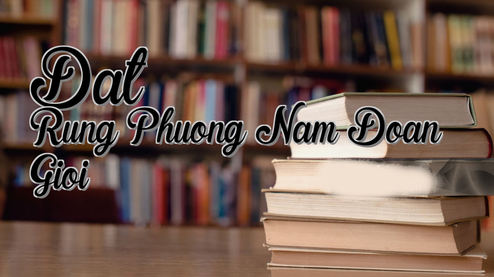 cover-Dat Rung Phuong Nam Doan Gioi