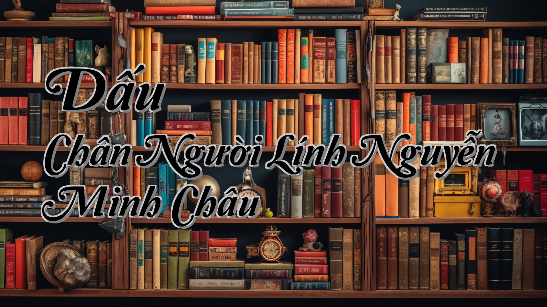 cover-Dấu Chân Người Lính Nguyễn Minh Châu