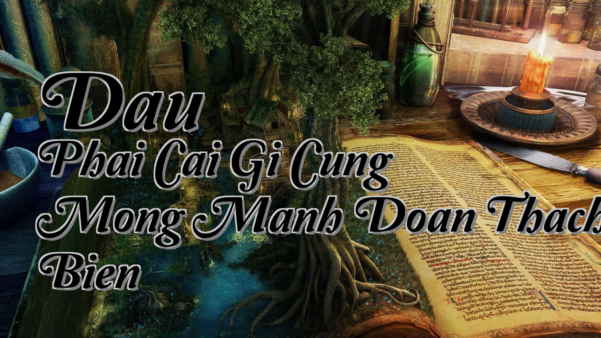 cover-Dau Phai Cai Gi Cung Mong Manh Doan Thach Bien