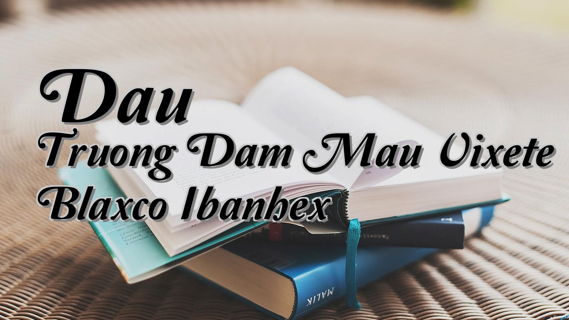 cover-Dau Truong Dam Mau Vixete Blaxco Ibanhex