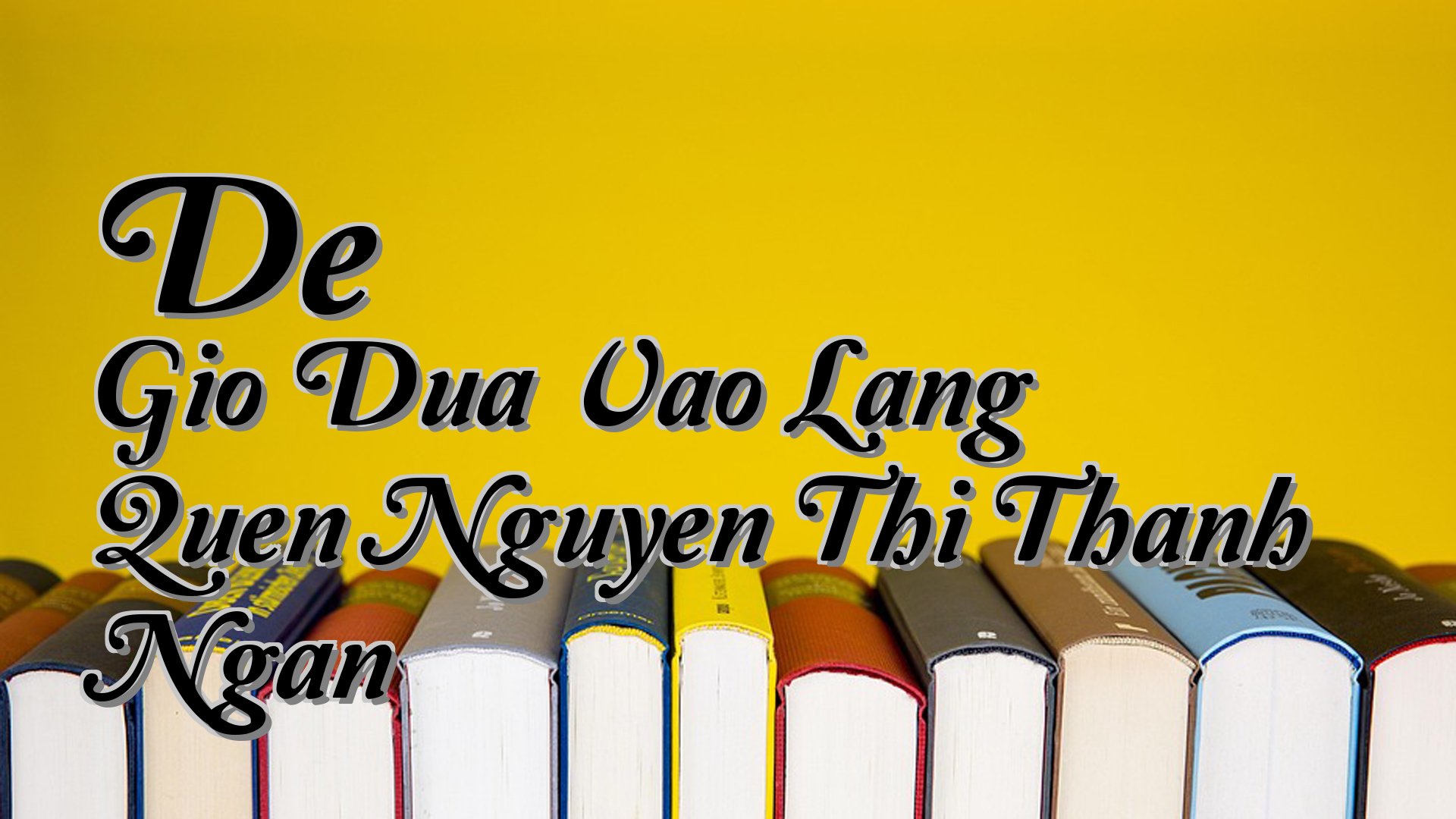 cover-De Gio Dua Vao Lang Quen Nguyen Thi Thanh Ngan
