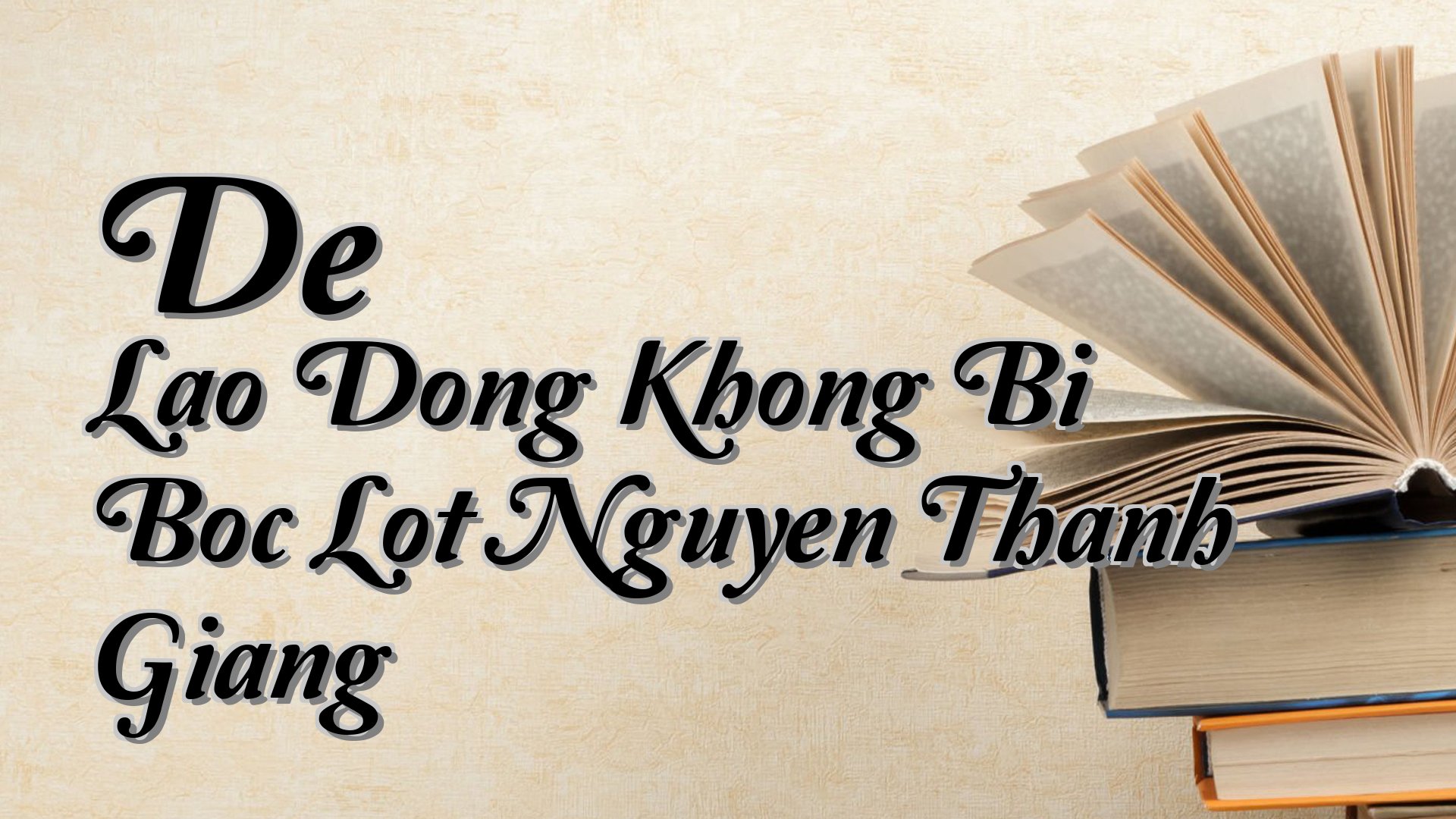 cover-De Lao Dong Khong Bi Boc Lot Nguyen Thanh Giang