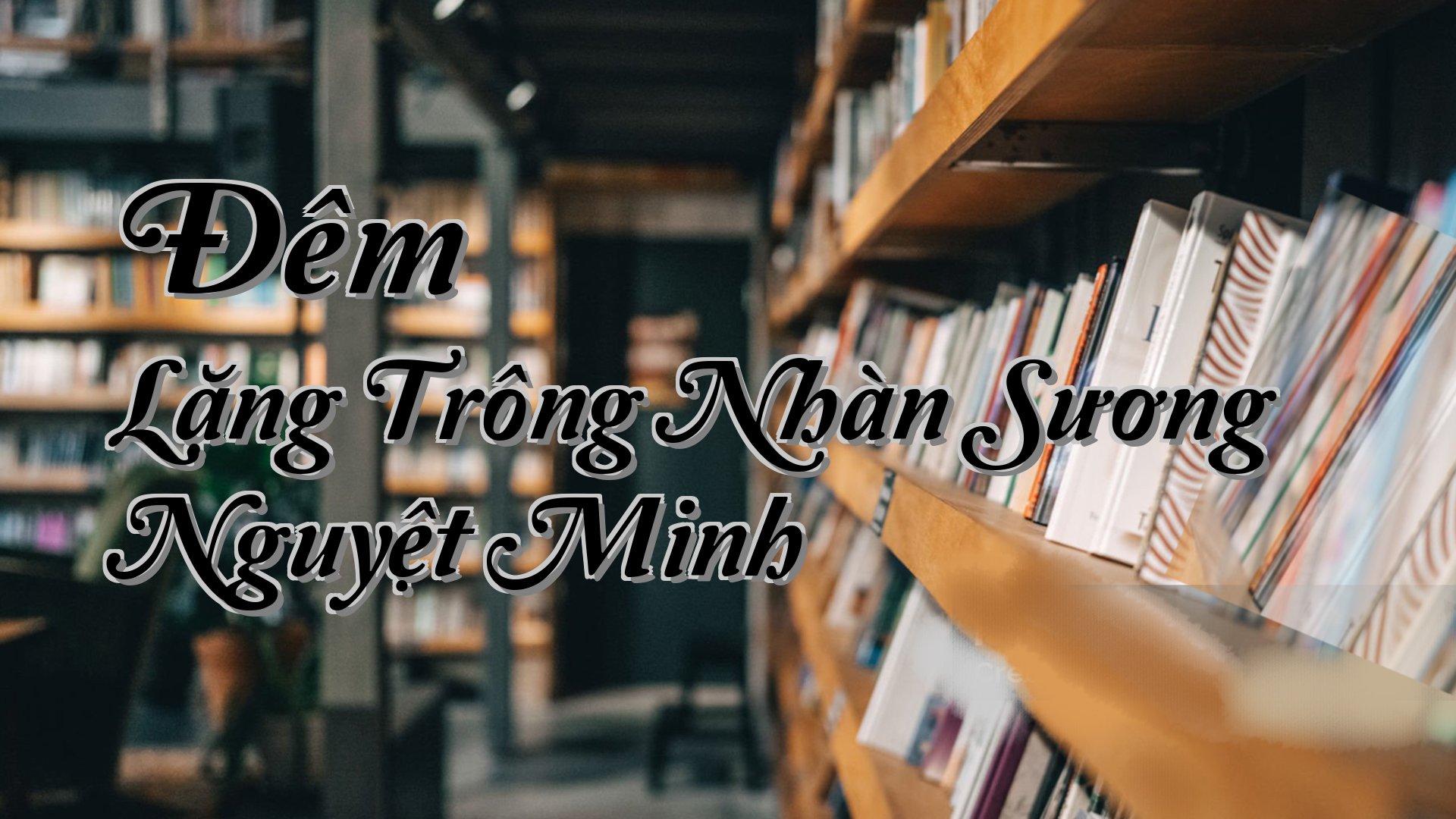 cover-Đêm Lặng Trông Nhàn Sương Nguyệt Minh
