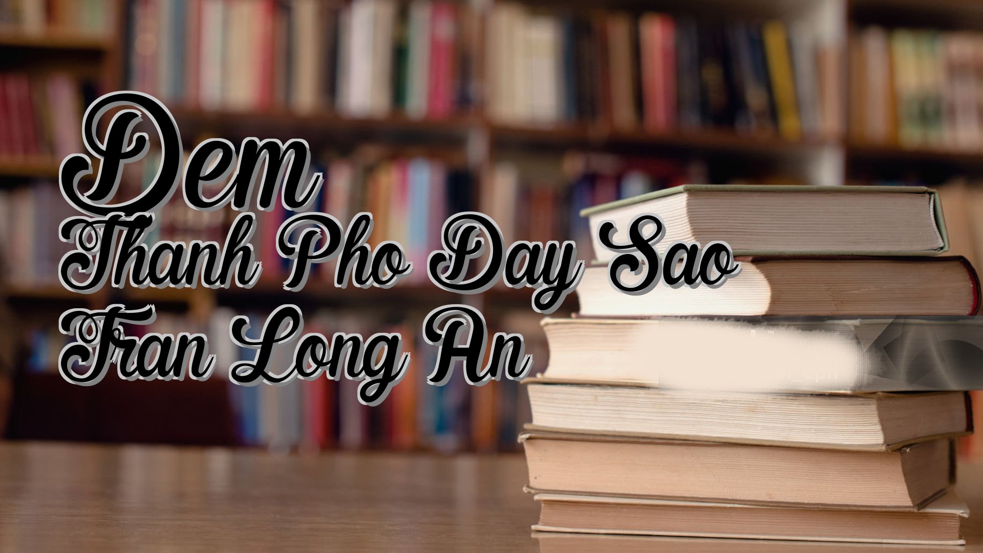 cover-Dem Thanh Pho Day Sao Tran Long An