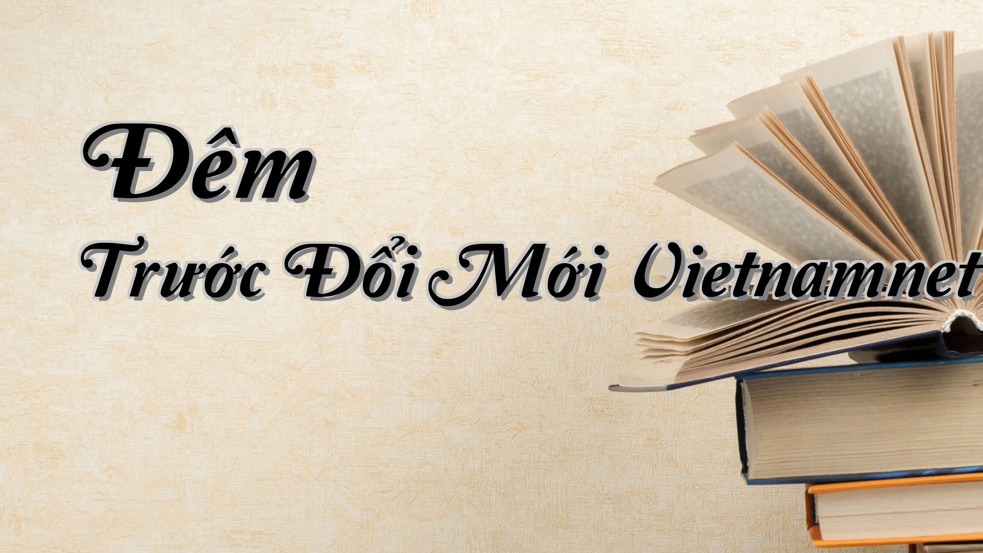 cover-Đêm Trước Đổi Mới Vietnamnet