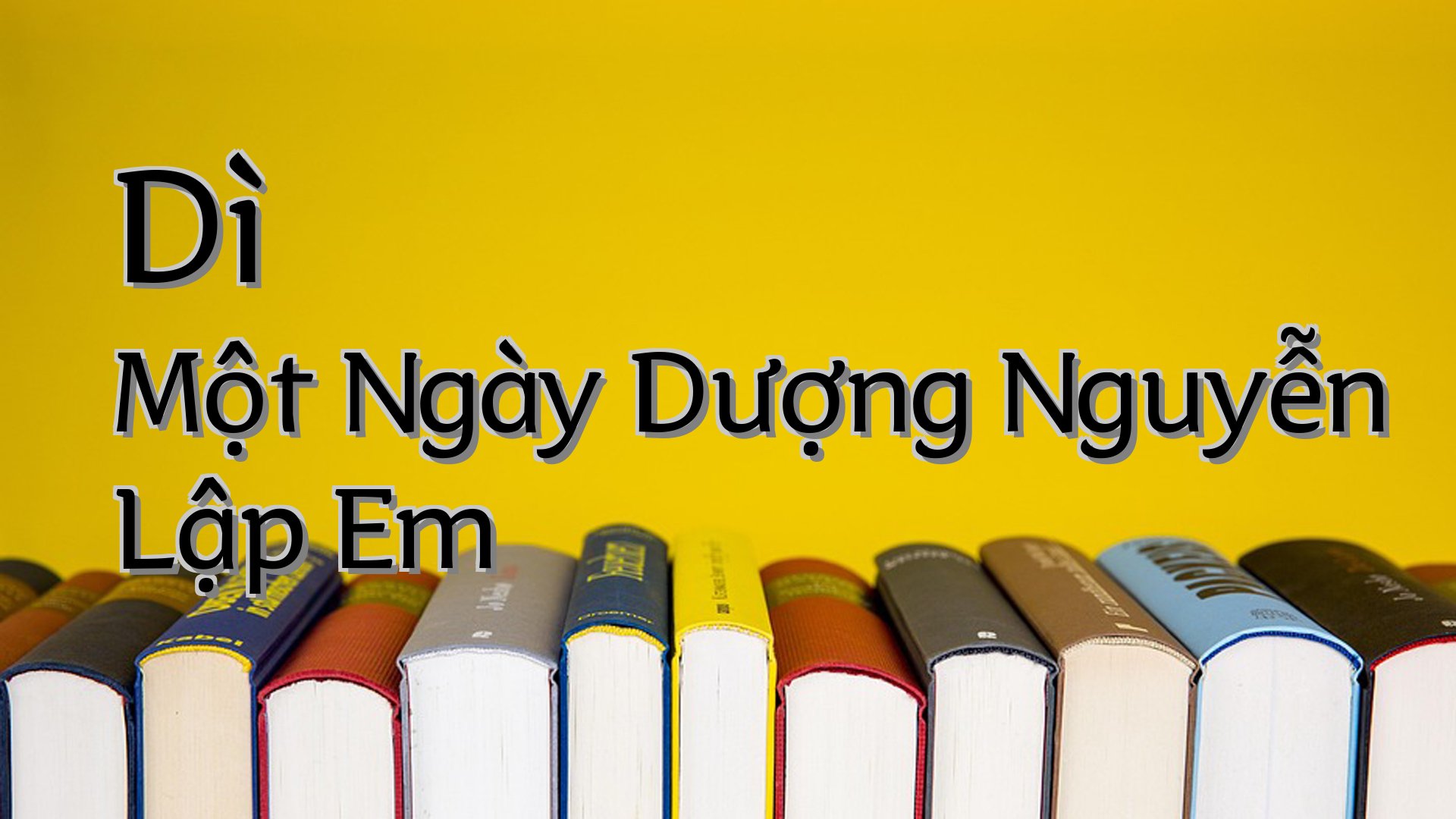 cover-Dì Một Ngày Dượng Nguyễn Lập Em