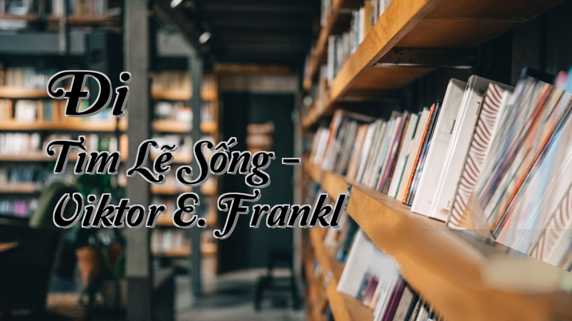cover-Đi Tìm Lẽ Sống - Viktor E. Frankl