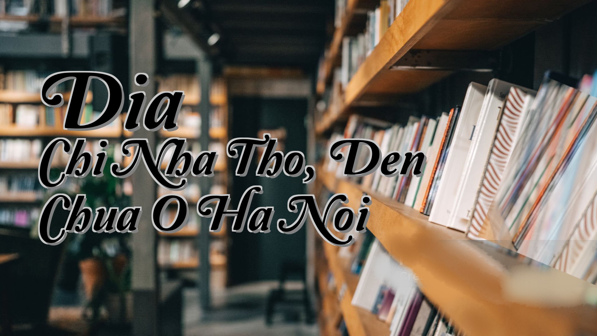 cover-Dia Chi Nha Tho, Den Chua O Ha Noi