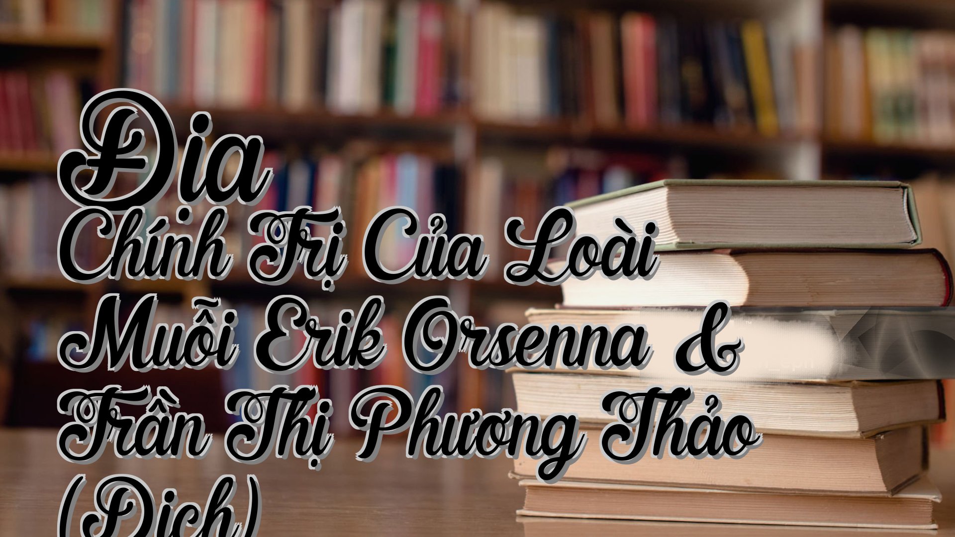 cover-Địa Chính Trị Của Loài Muỗi Erik Orsenna & Trần Thị Phương Thảo (Dịch)