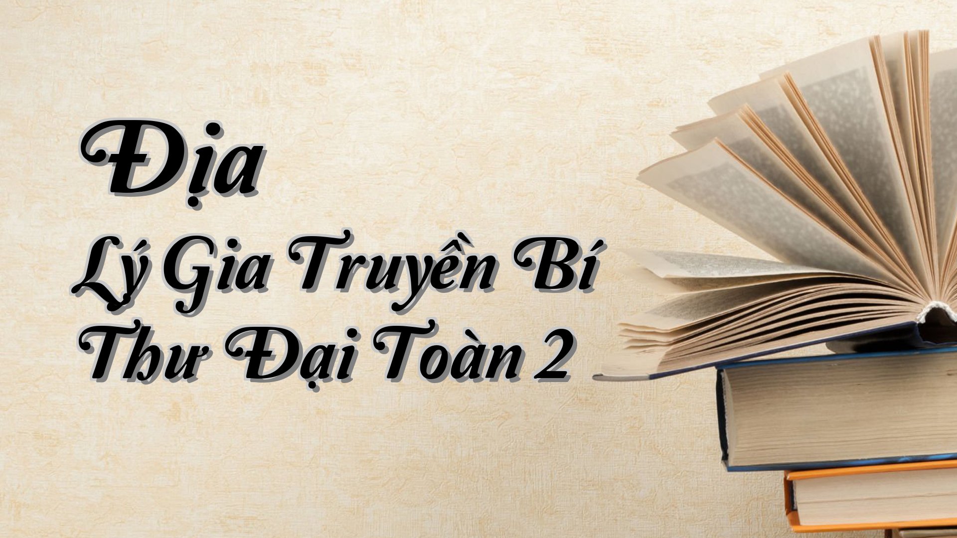 cover-Địa Lý Gia Truyền Bí Thư Đại Toàn 2