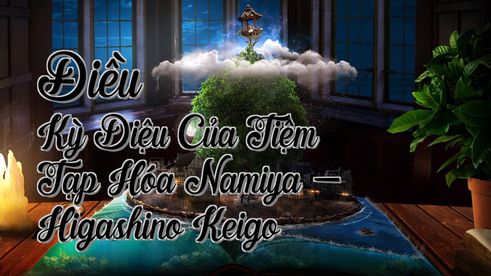 cover-Điều Kỳ Diệu Của Tiệm Tạp Hóa Namiya - Higashino Keigo