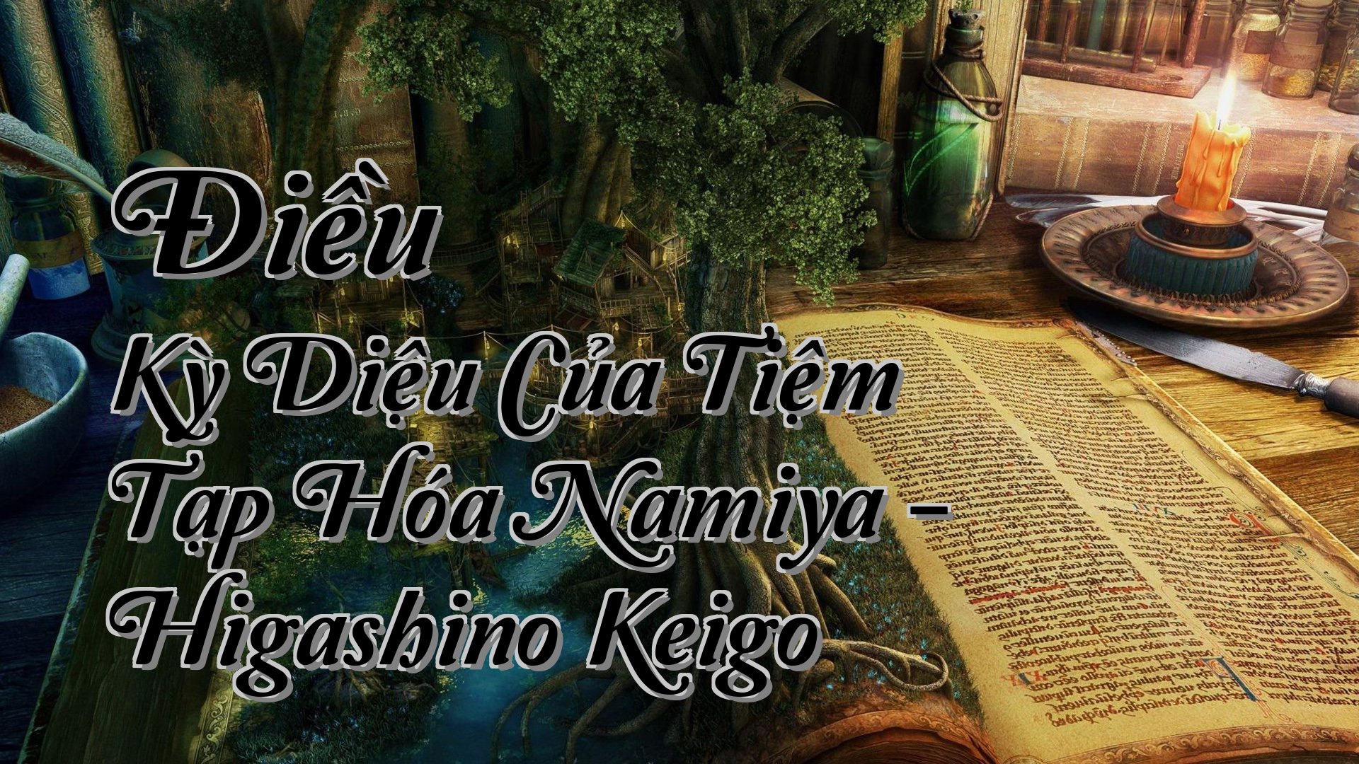 cover-Điều Kỳ Diệu Của Tiệm Tạp Hóa Namiya - Higashino Keigo