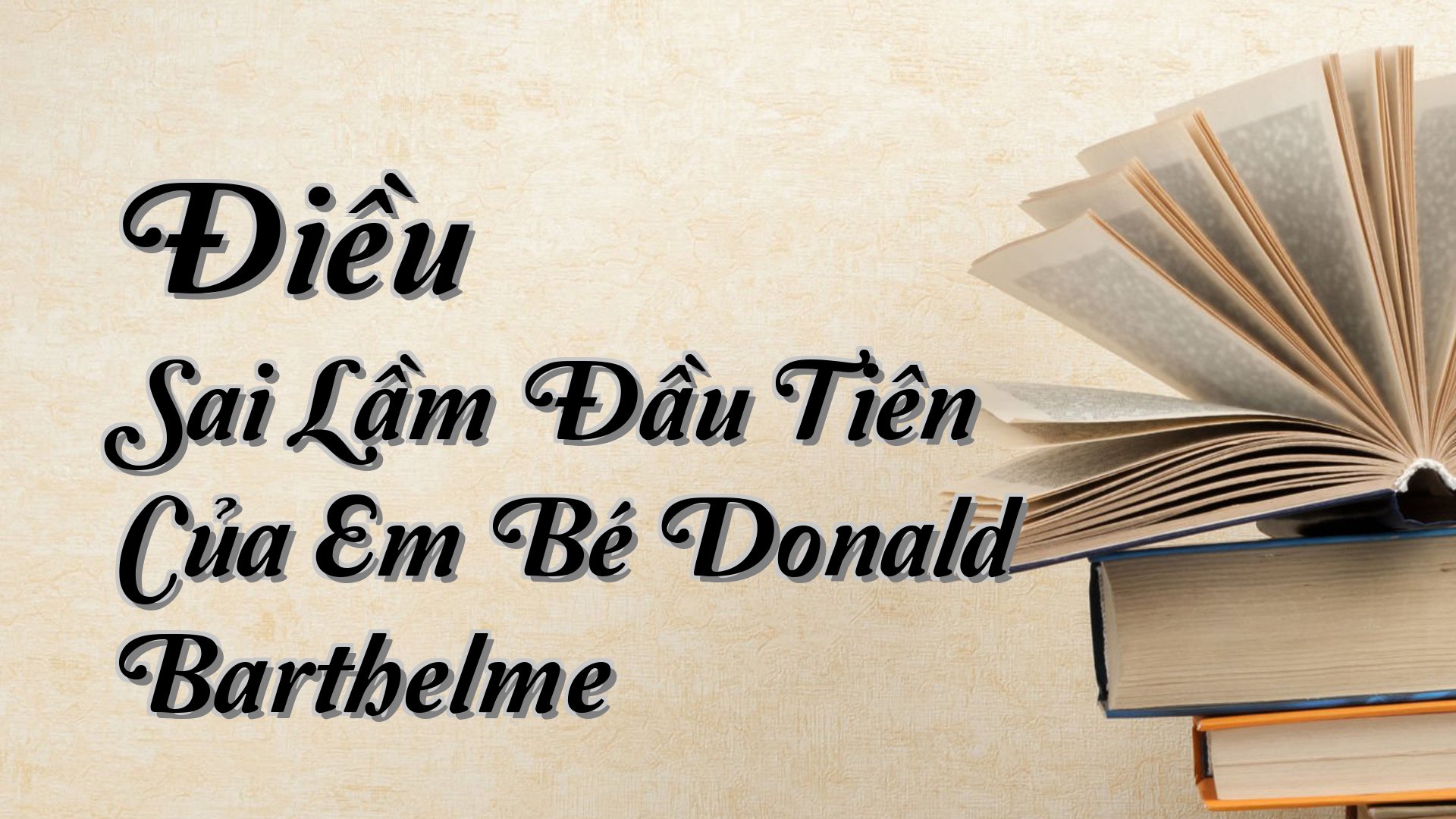 cover-Điều Sai Lầm Đầu Tiên Của Em Bé Donald Barthelme